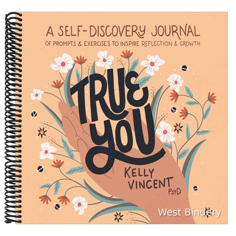 True You: A Self-Discovery Journal of Prompts and Exercises to Inspire Reflection and Growth