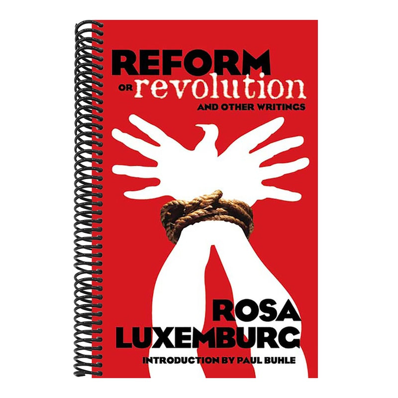 Reform or Revolution and Other Writings
