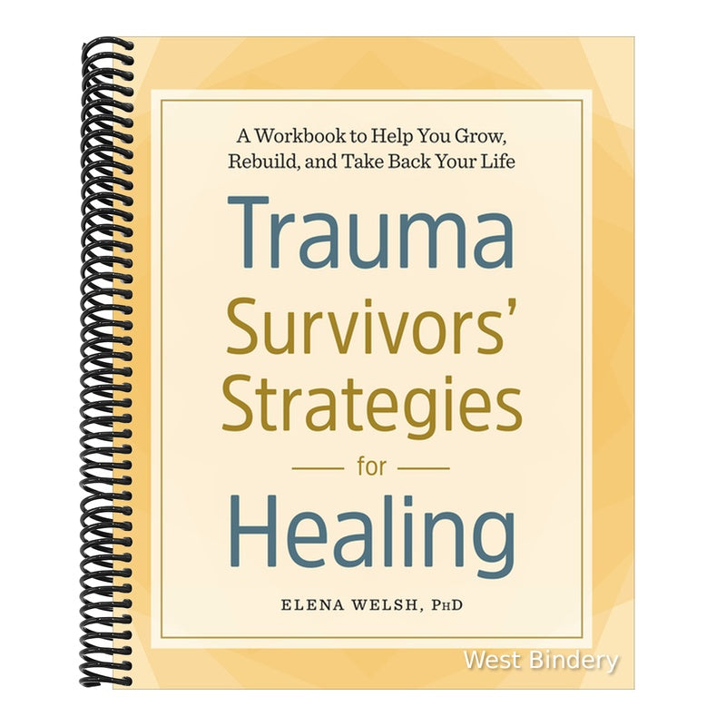 Trauma Survivors' Strategies for Healing: A Workbook to Help You Grow, Rebuild, and Take Back Your Life