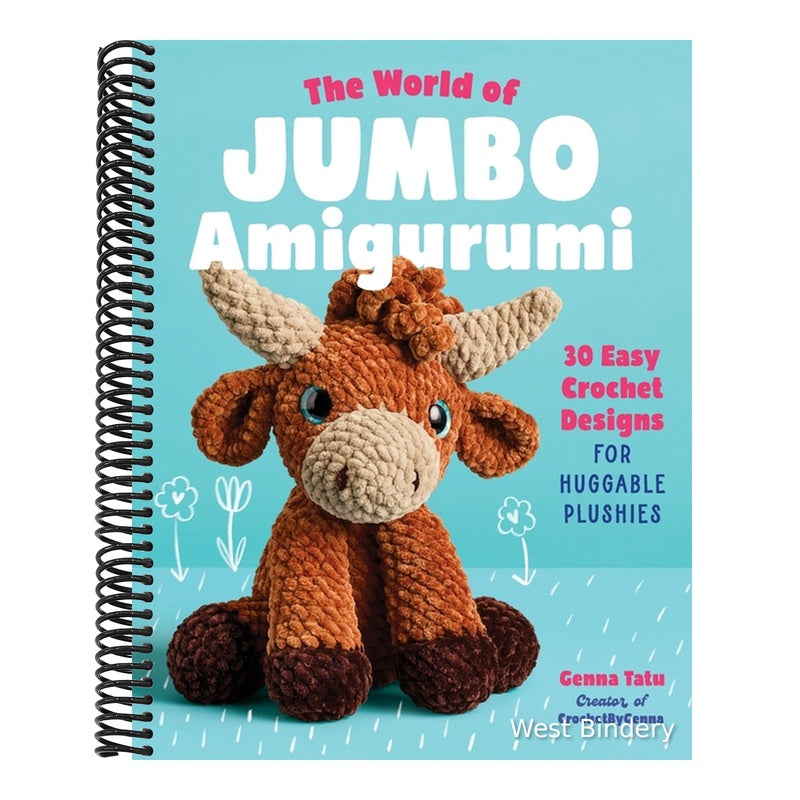 The World of Jumbo Amigurumi: 30 Easy Crochet Designs for Huggable Plushies