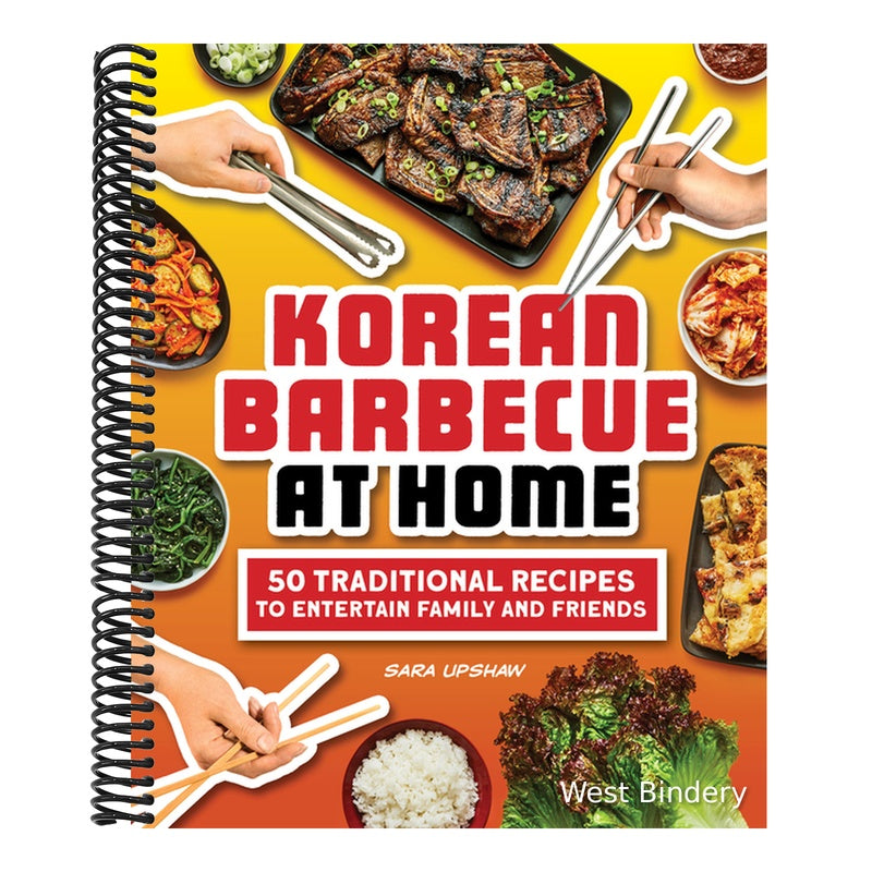 Korean Barbecue at Home: 50 Traditional Recipes to Entertain Family and Friends