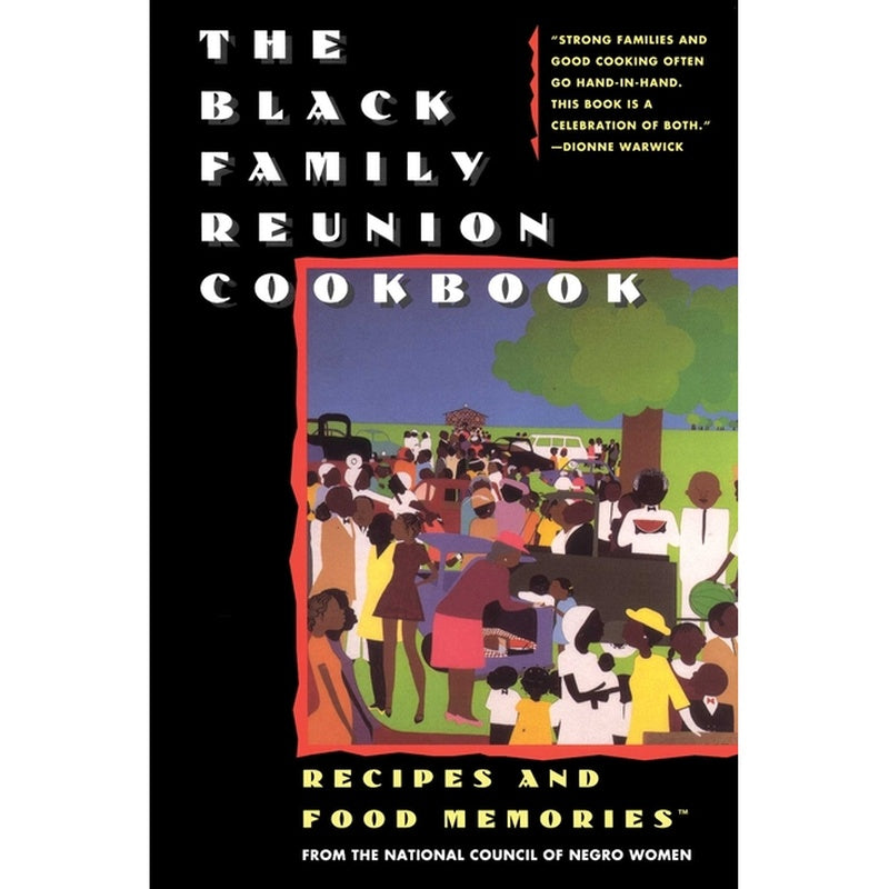 The Black Family Reunion Cookbook: Black Family Reunion Cookbook