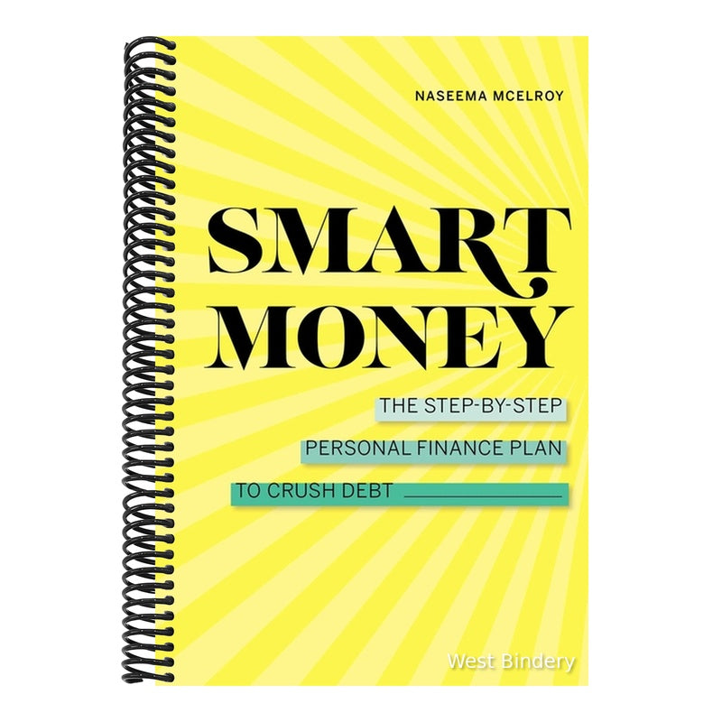 Smart Money: The Step-By-Step Personal Finance Plan to Crush Debt