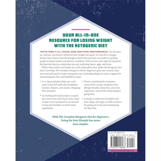 The Complete Ketogenic Diet for Beginners: Your Essential Guide to Living the Keto Lifestyle
