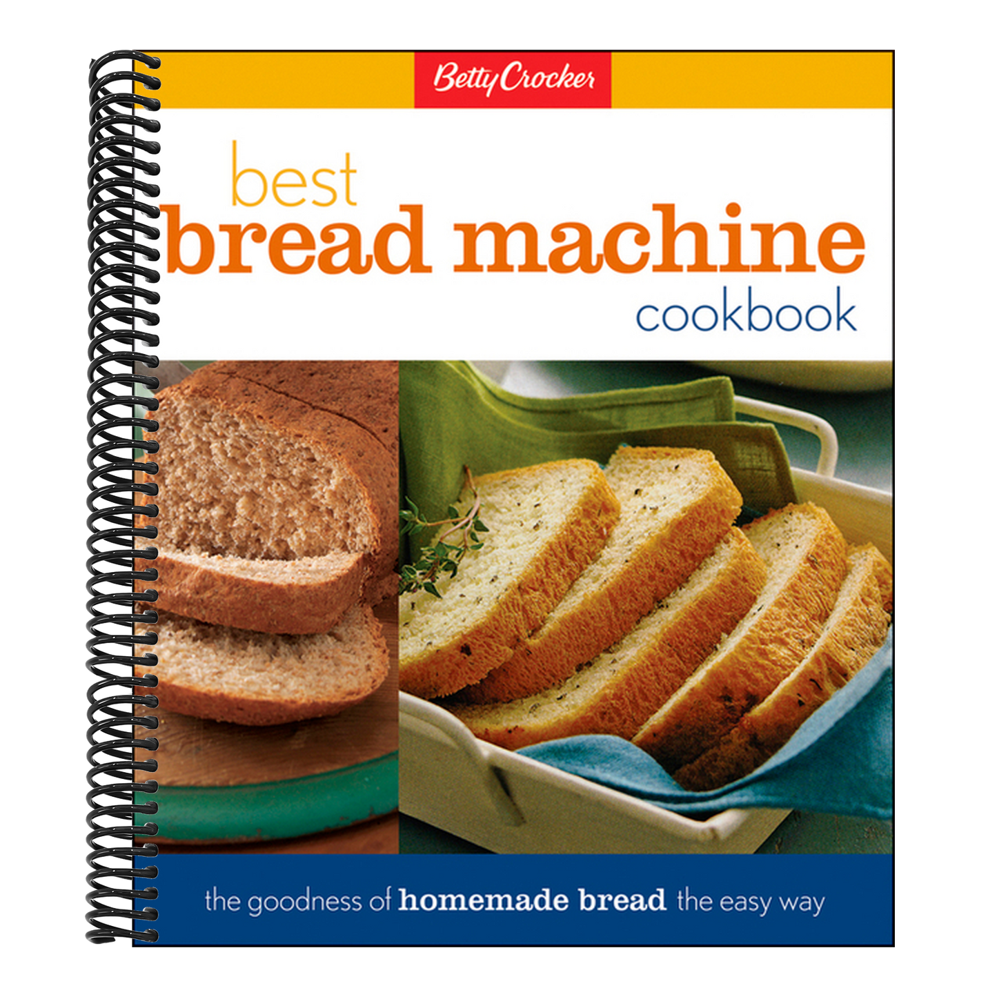 Betty Crocker's Best Bread Machine Cookbook: The Goodness of Homemade Bread the Easy Way (Betty Crocker Cooking) (Spiral Bound)