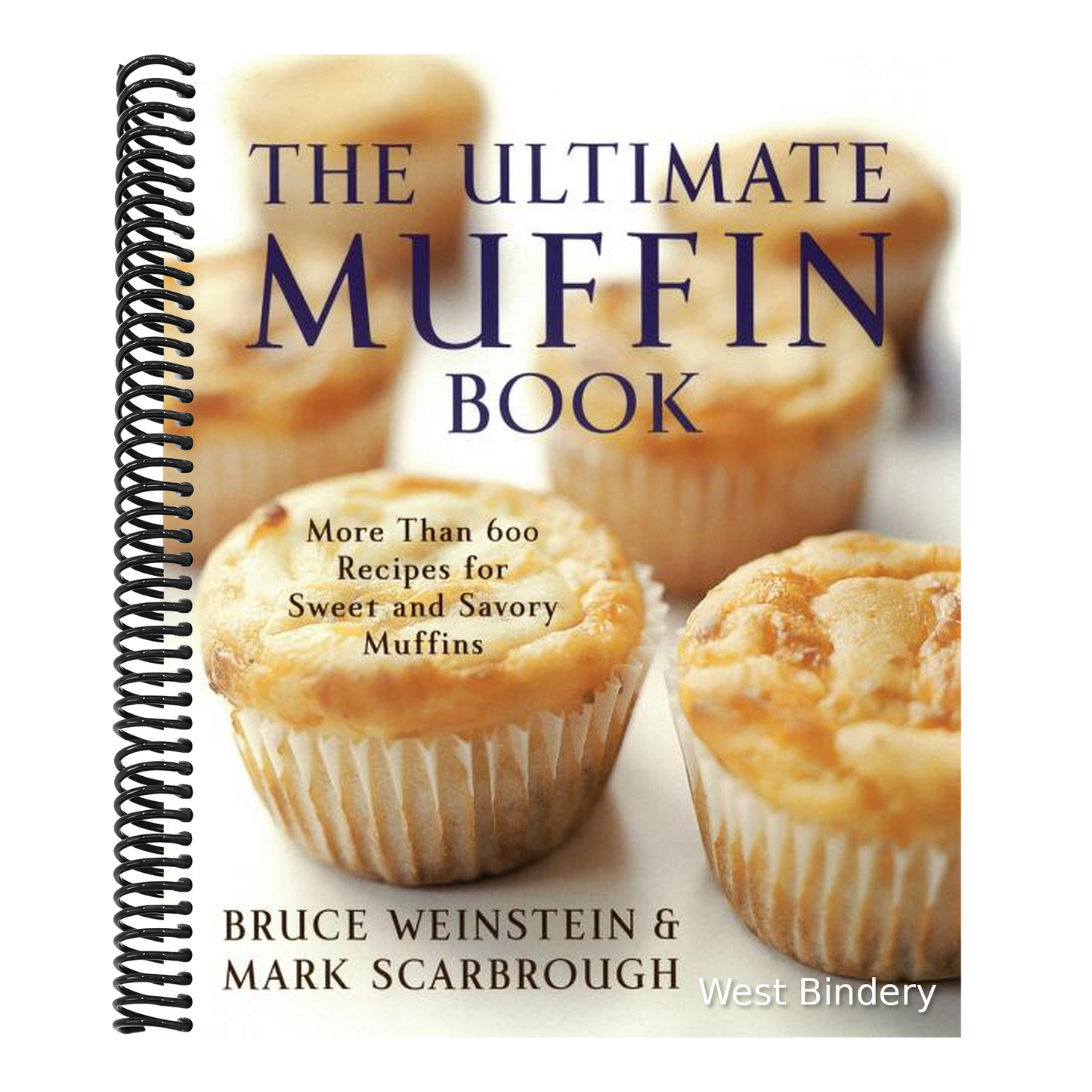 The Ultimate Muffin Book: More Than 600 Recipes for Sweet and Savory Muffins