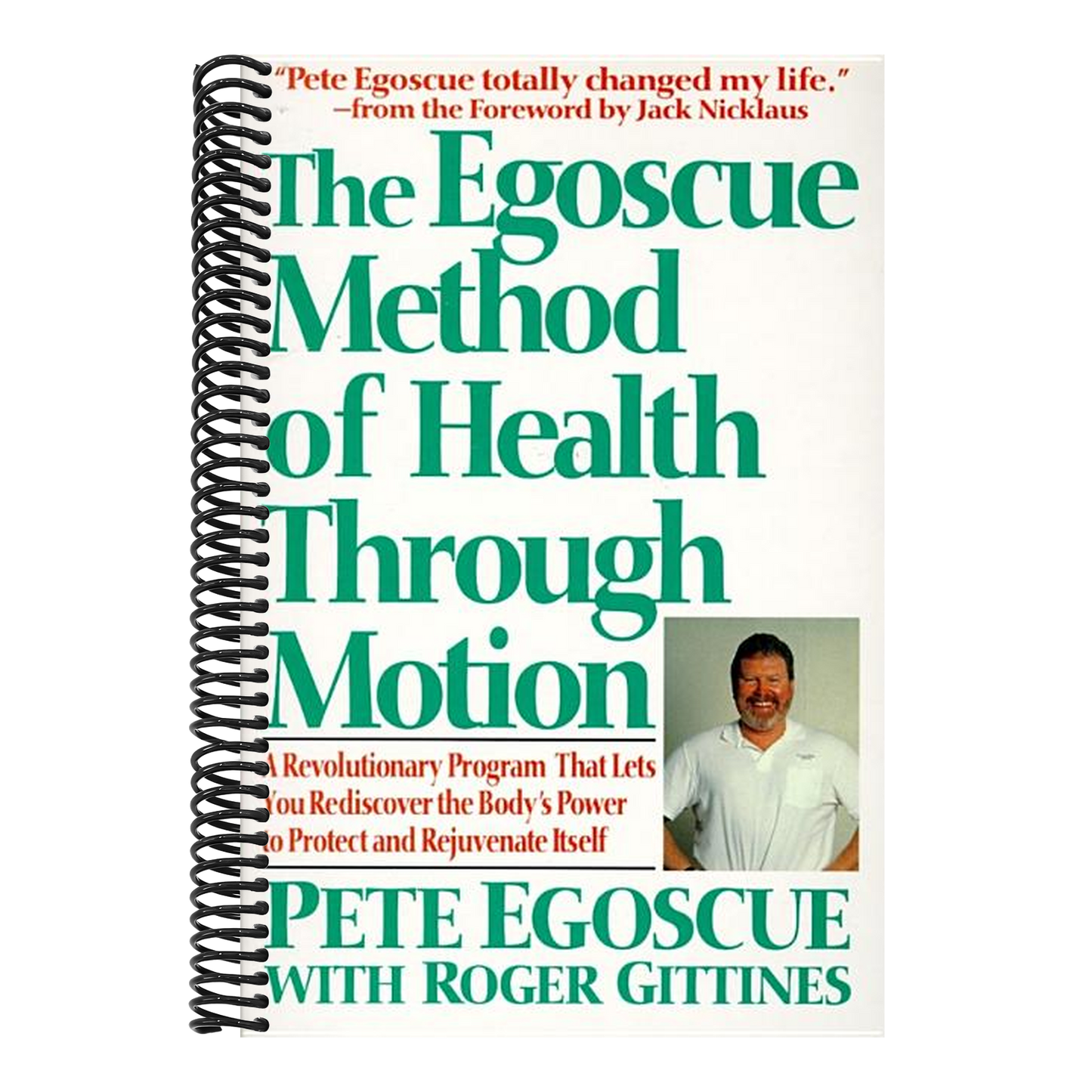 The Egoscue Method of Health Through Motion: Revolutionary Program That Lets You Rediscover the Body's Power to Rejuvenate It