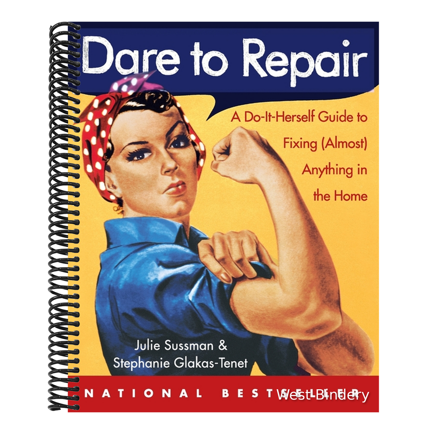 Dare to Repair: A Do-It-Herself Guide to Fixing (Almost) Anything in the Home