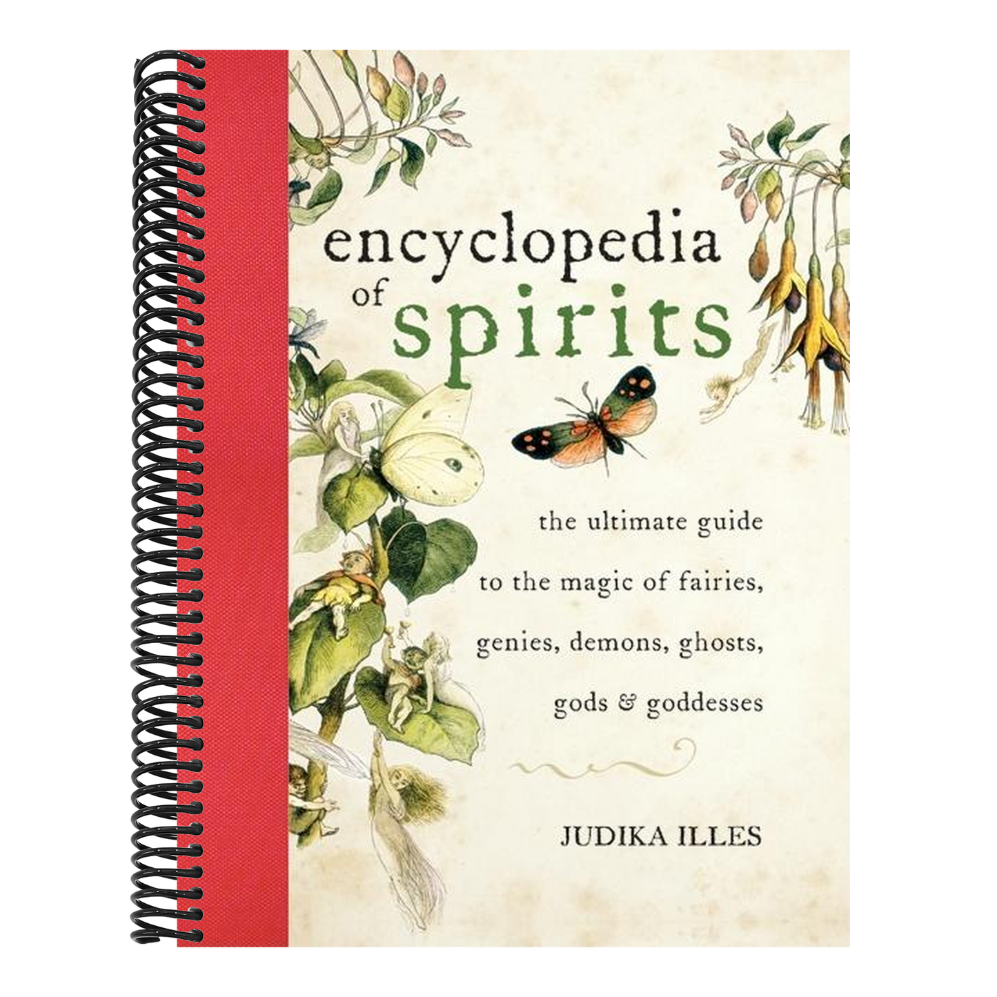 The Encyclopedia of Spirits: The Ultimate Guide to the Magic of Fairies, Genies, Demons, Ghosts, Gods and Goddesses (Witchcraft & Spells) (Spiral Bound)