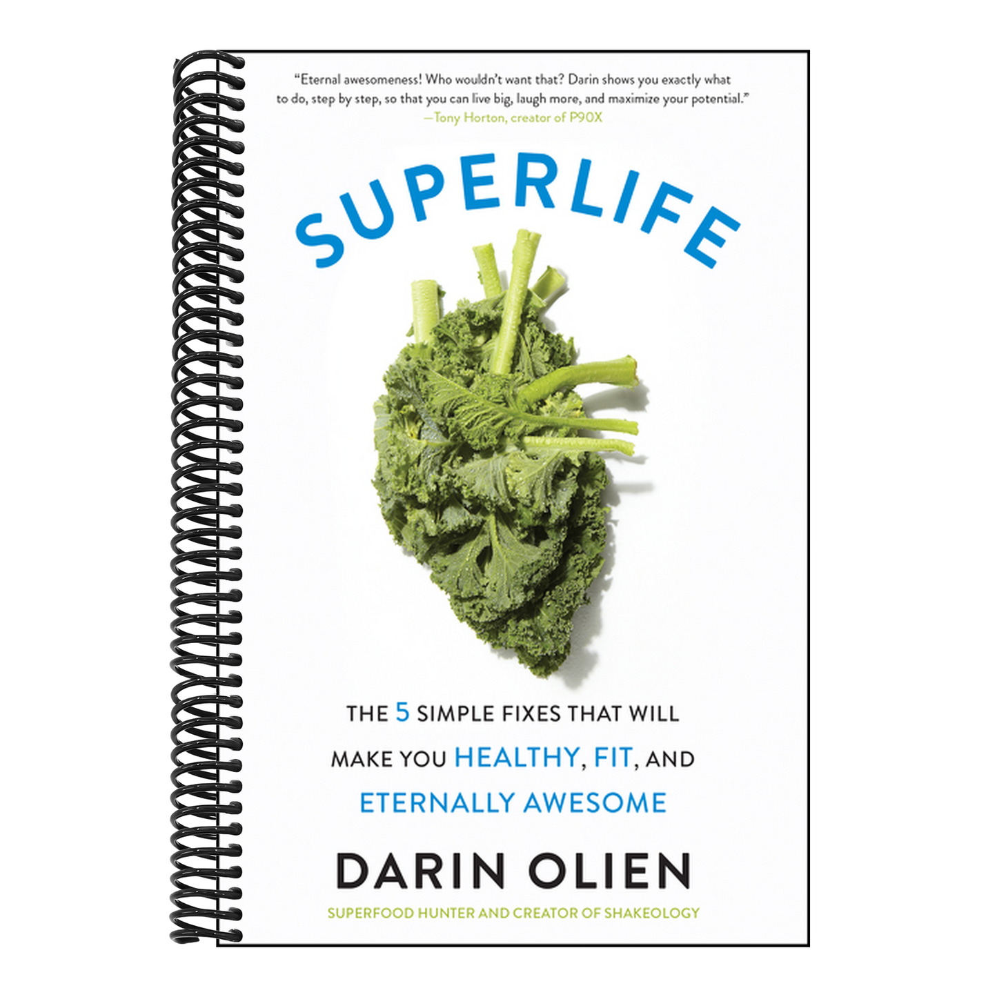Superlife: The 5 Simple Fixes That Will Make You Healthy, Fit, and Eternally Awesome