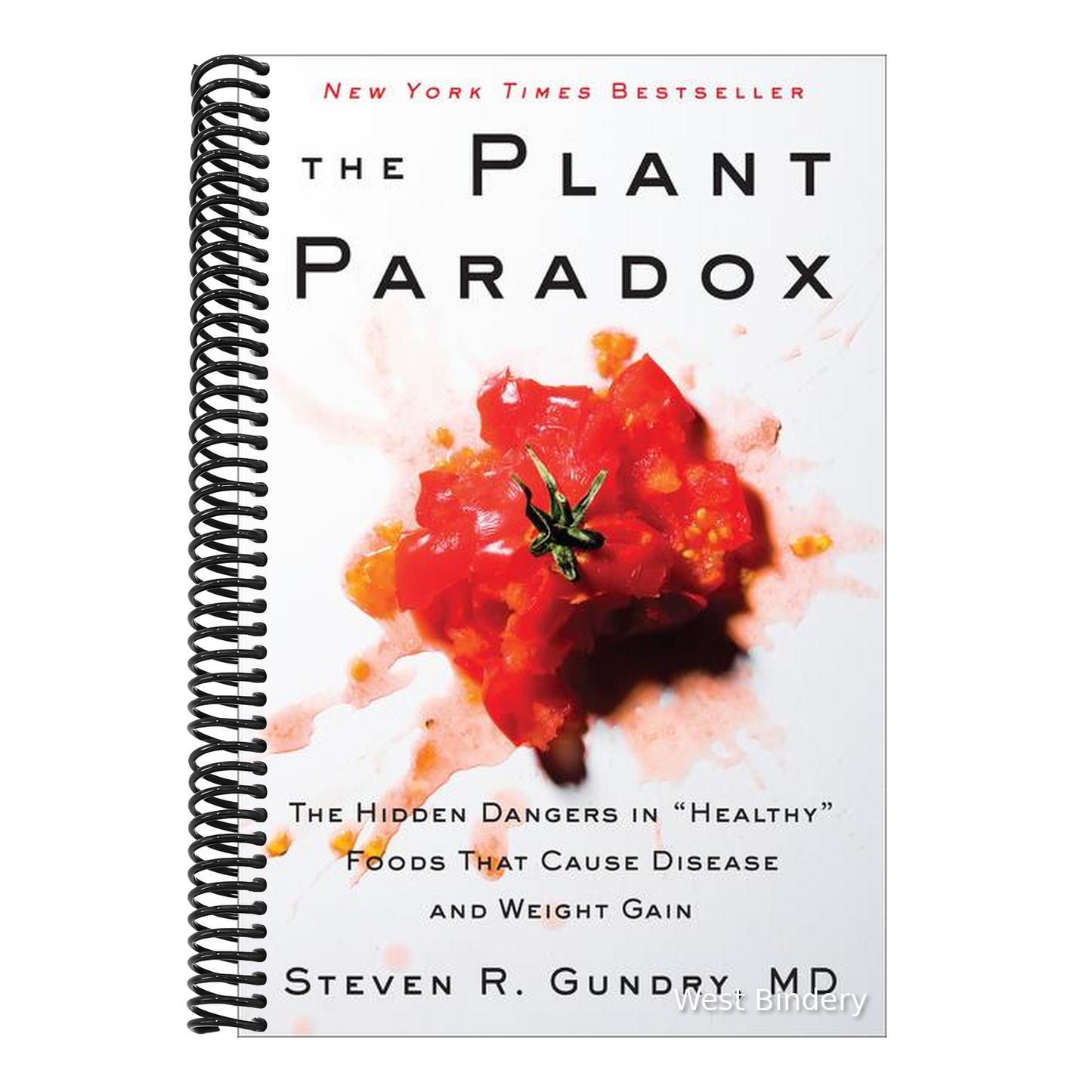 The Plant Paradox: The Hidden Dangers in Healthy Foods That Cause Disease and Weight Gain