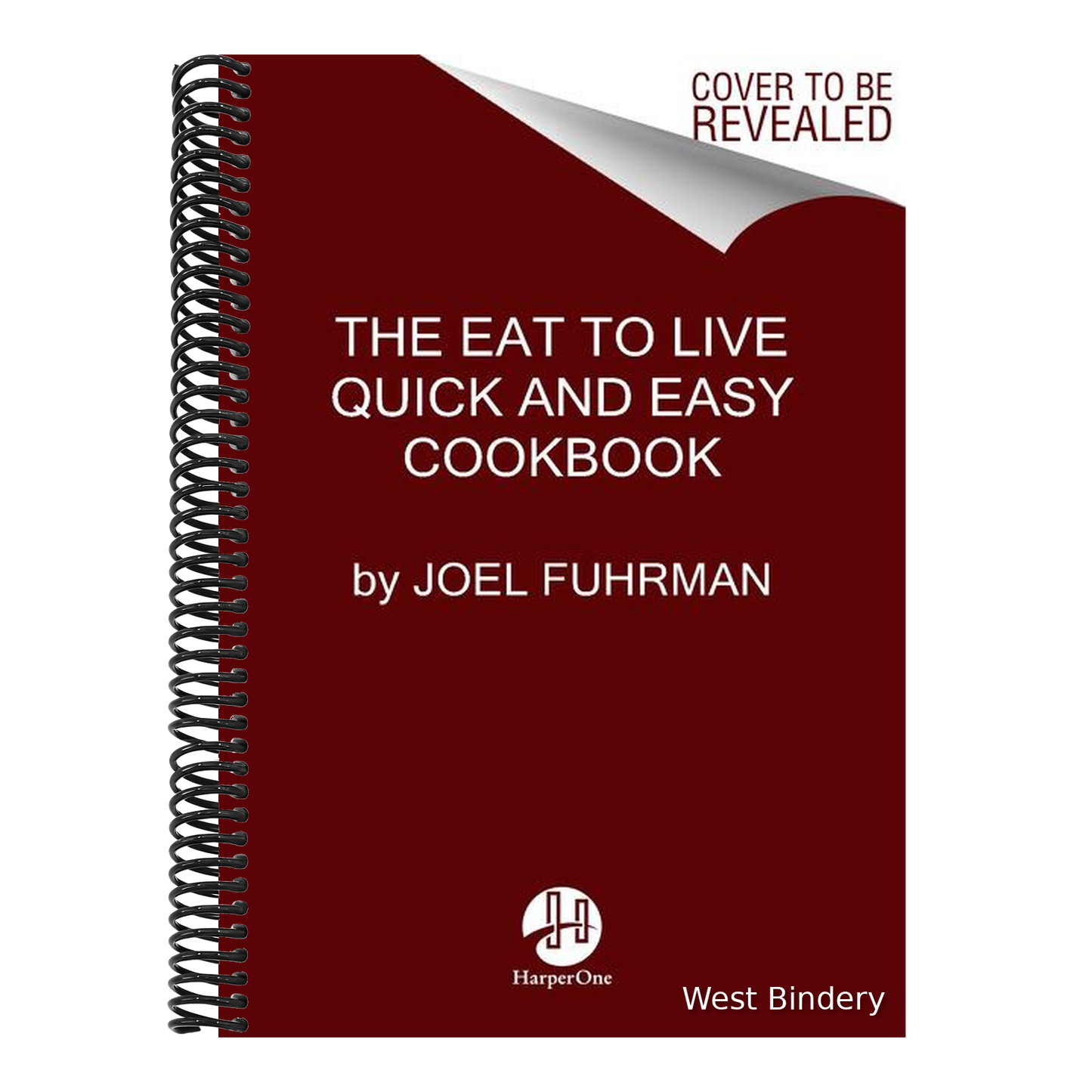 Eat to Live Quick and Easy Cookbook: 131 Delicious Recipes for Fast and Sustained Weight Loss, Reversing Disease, and Lifelong Health