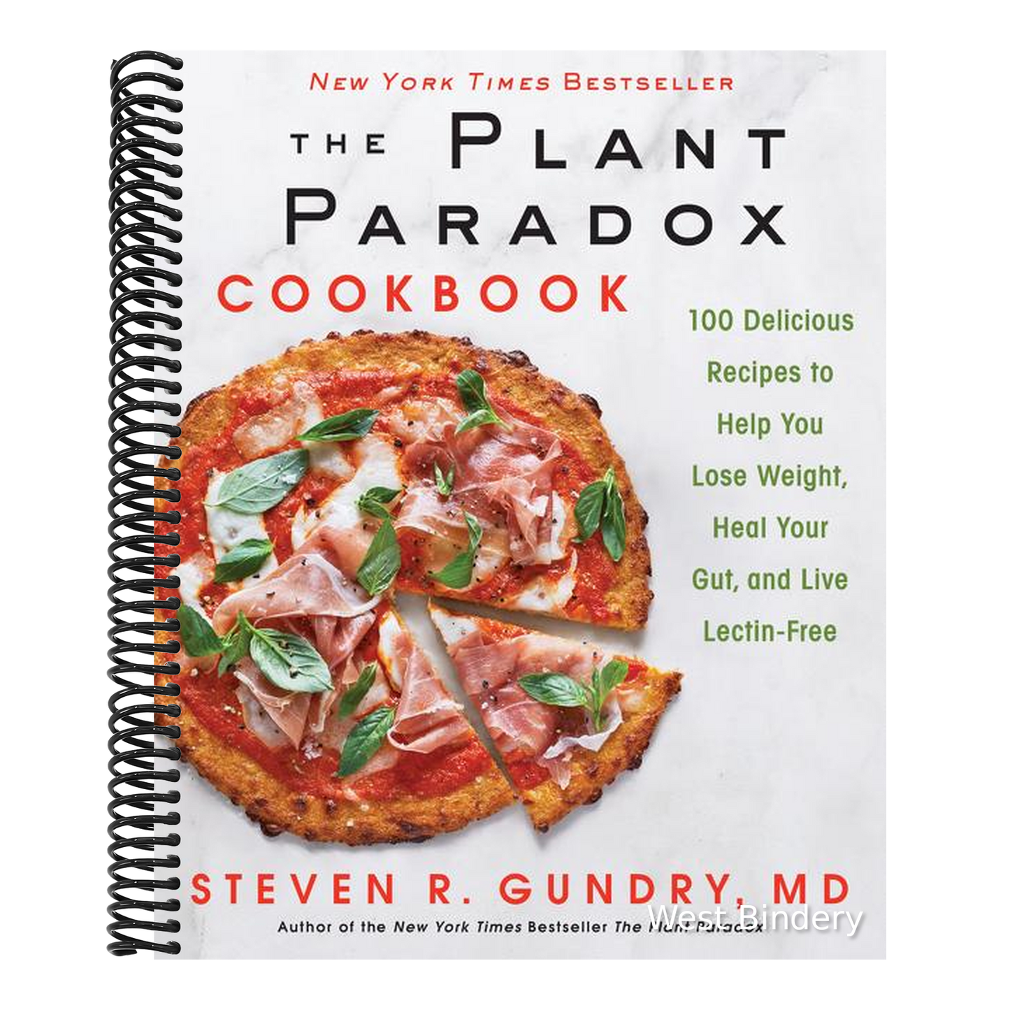 The Plant Paradox Cookbook: 100 Delicious Recipes to Help You Lose Weight, Heal Your Gut, and Live Lectin-Free