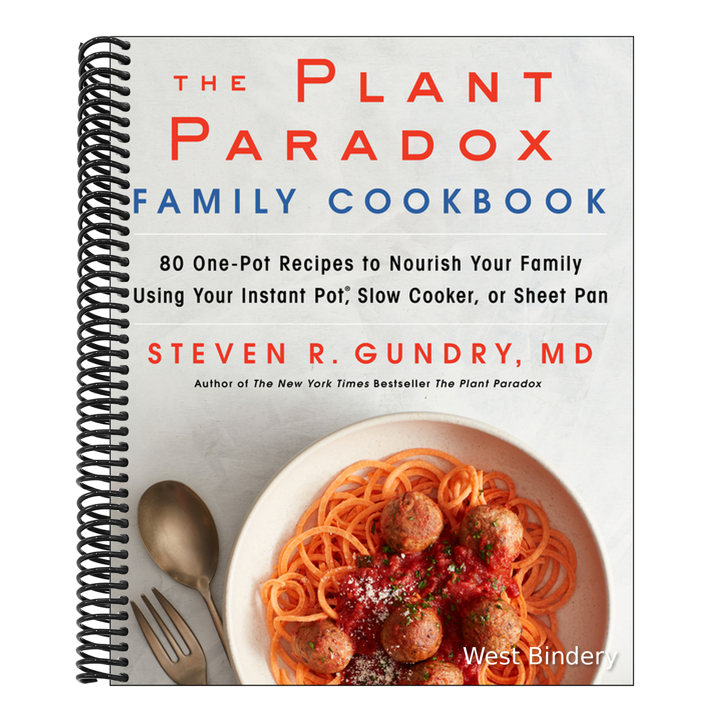 The Plant Paradox Family Cookbook: 80 One-Pot Recipes to Nourish Your Family Using Your Instant Pot, Slow Cooker, or Sheet Pan