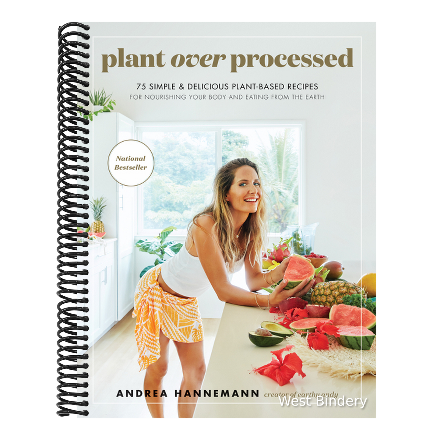 Plant Over Processed: 75 Simple & Delicious Plant-Based Recipes for Nourishing Your Body and Eating from the Earth