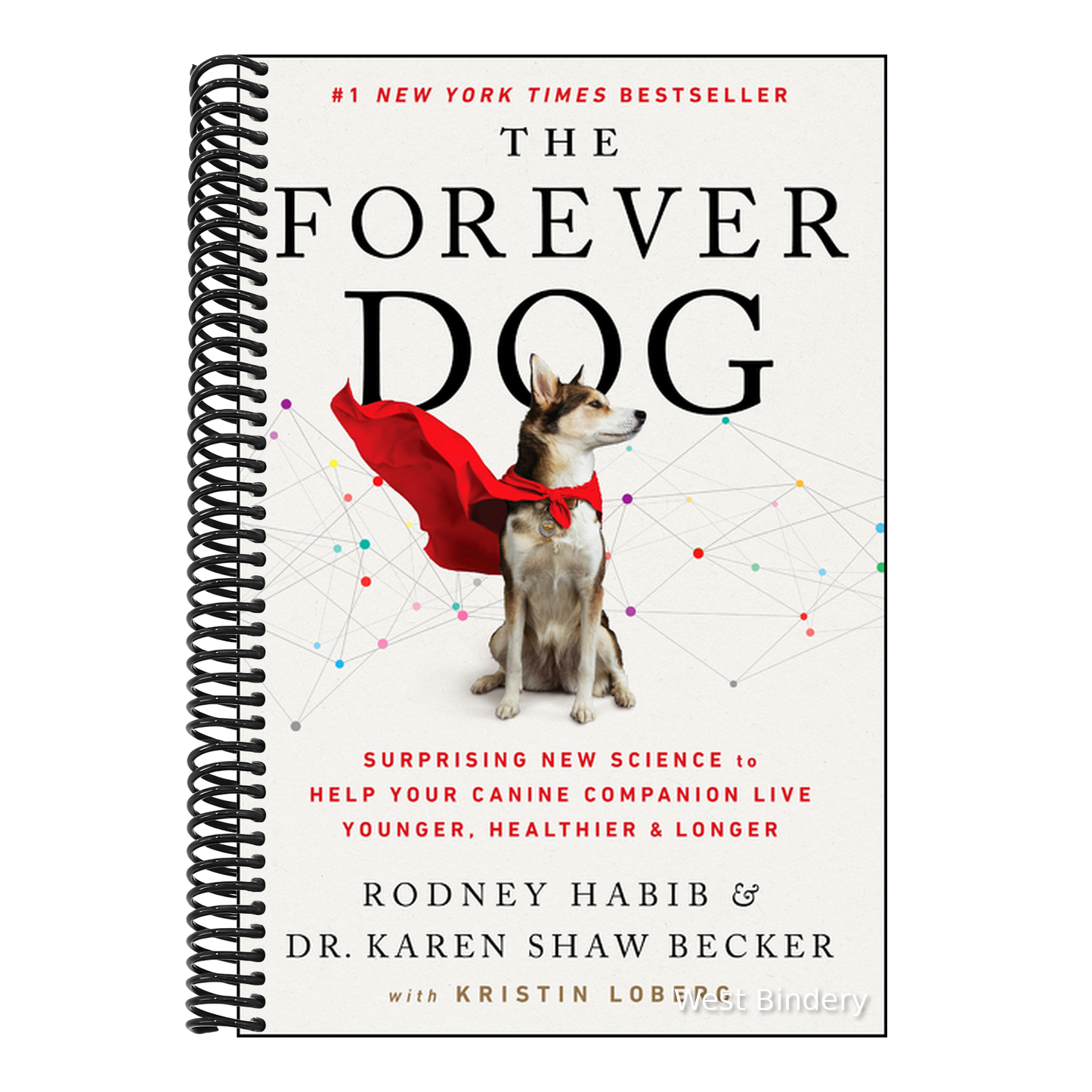 The Forever Dog: Surprising New Science to Help Your Canine Companion Live Younger, Healthier, and Longer