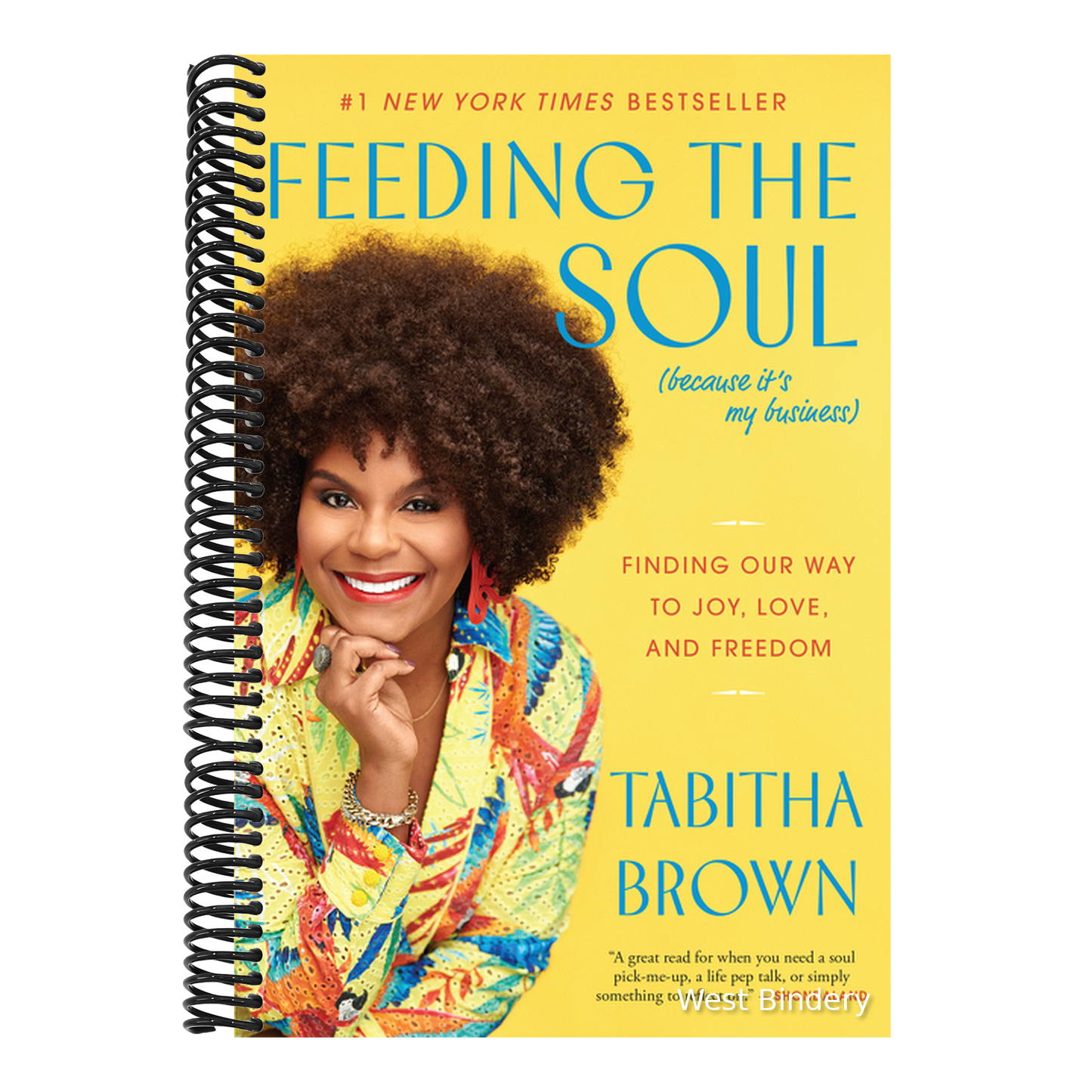 Feeding the Soul (Because It's My Business): Finding Our Way to Joy, Love, and Freedom
