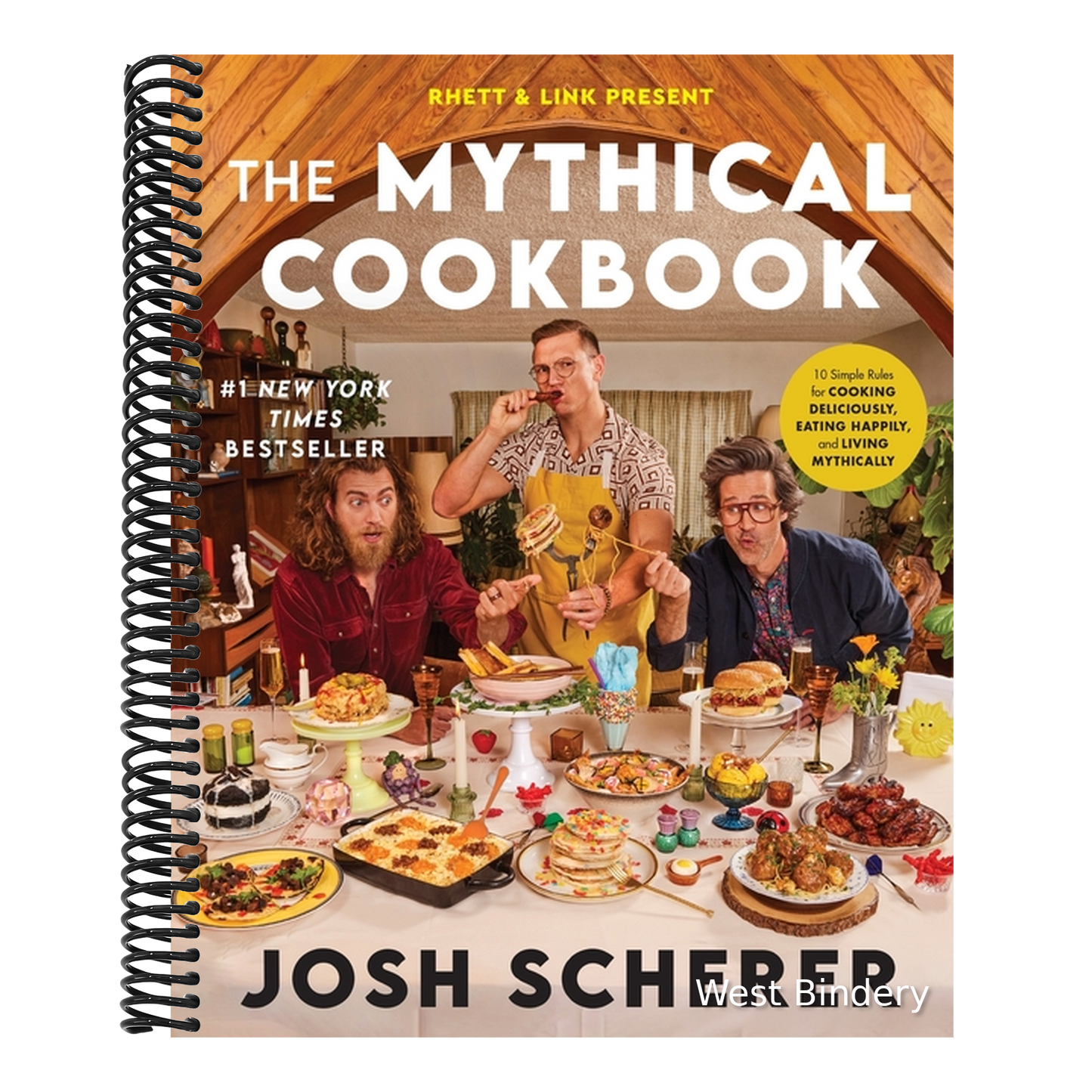 Rhett & Link Present: The Mythical Cookbook: 10 Simple Rules for Cooking Deliciously, Eating Happily, and Living Mythically