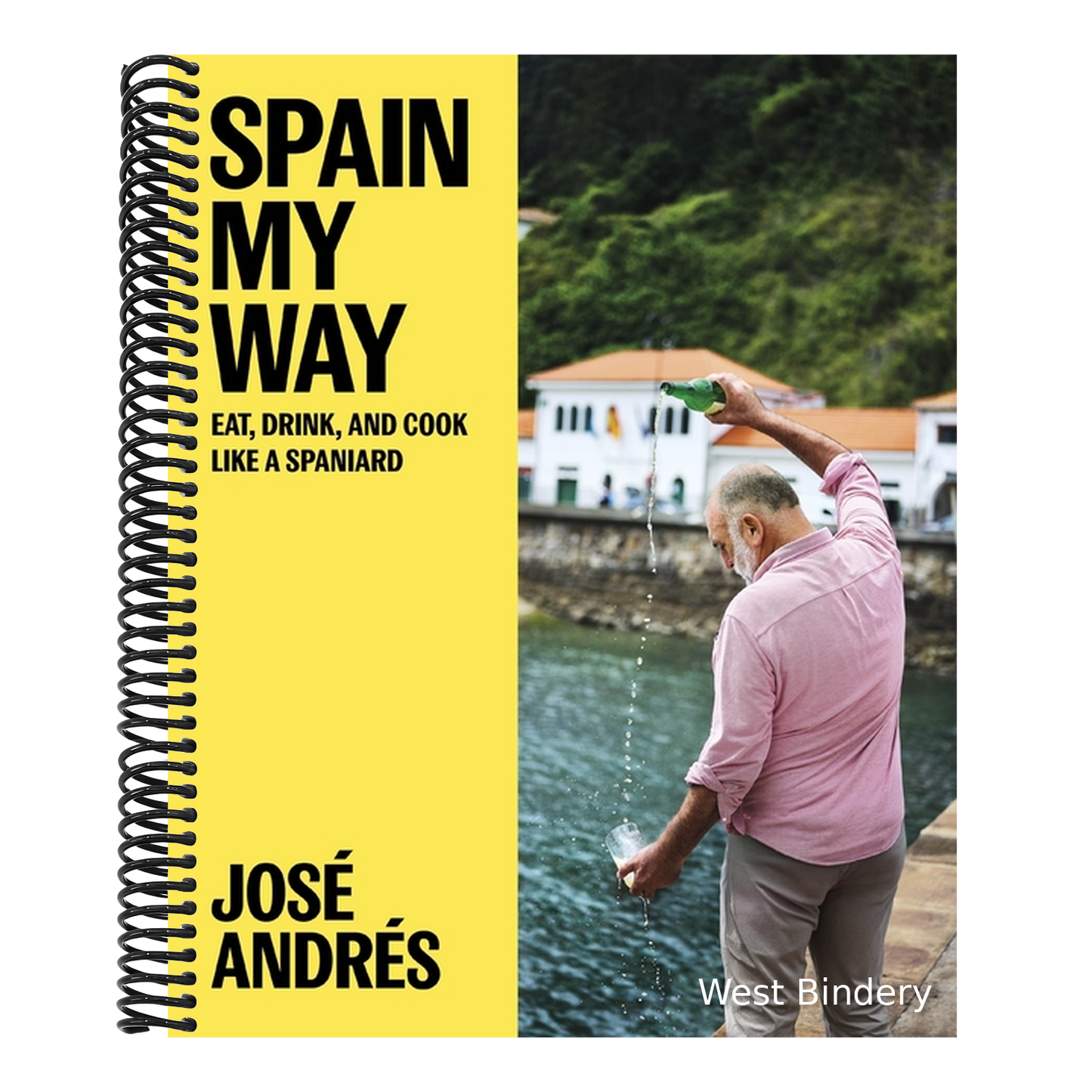 Spain My Way: Eat, Drink, and Cook Like a Spaniard