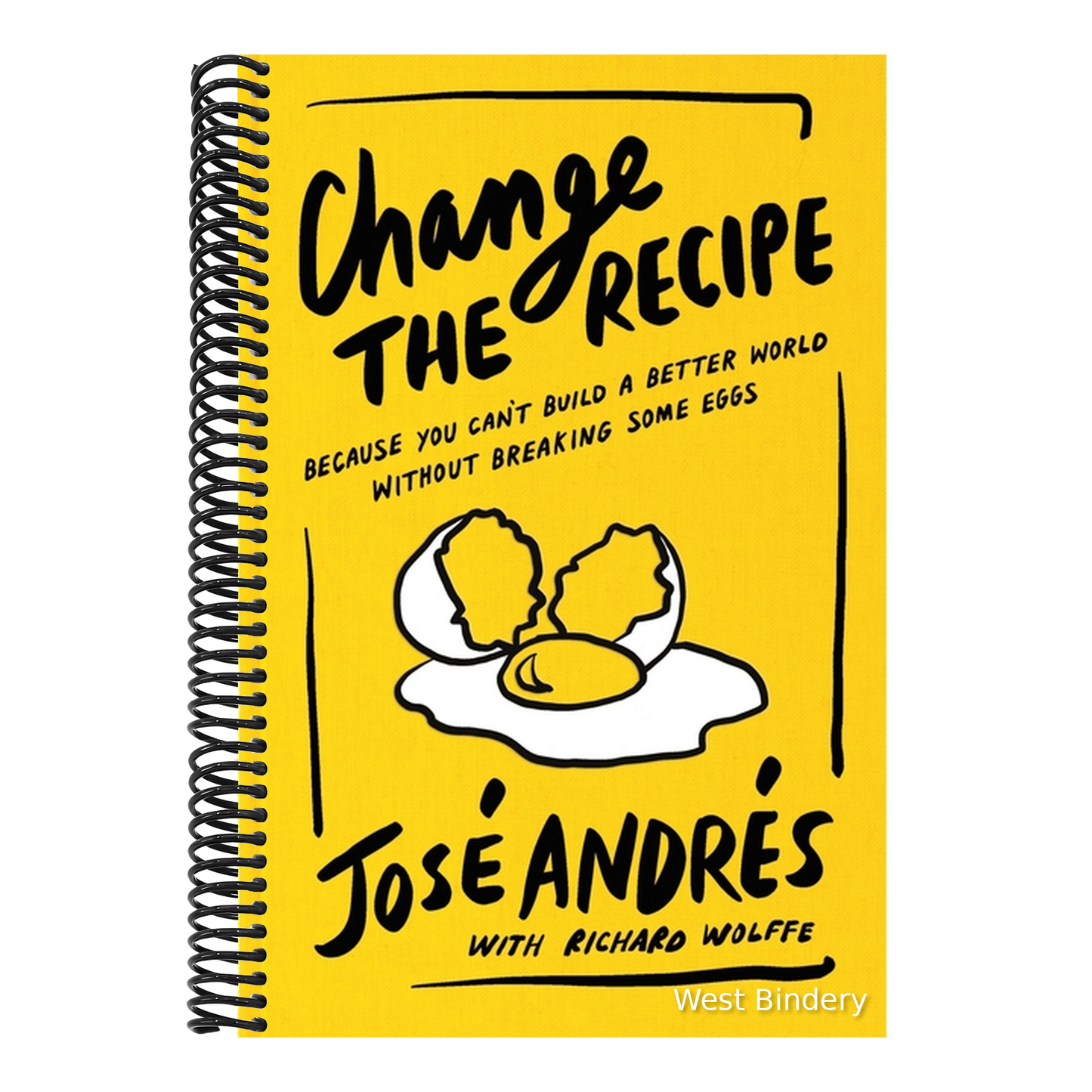 Change the Recipe: Because You Can't Build a Better World Without Breaking Some Eggs