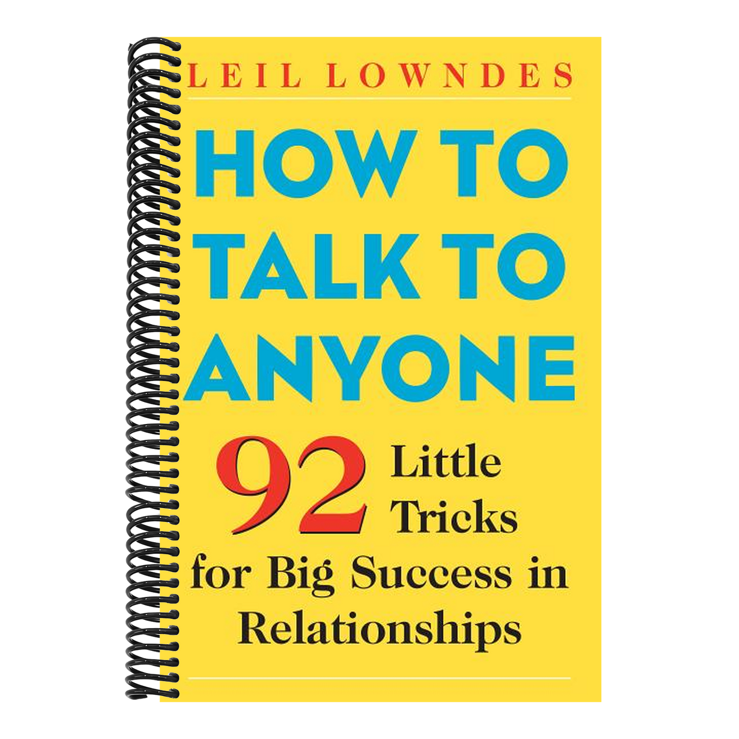 How to Talk to Anyone: 92 Little Tricks for Big Success in Relationships