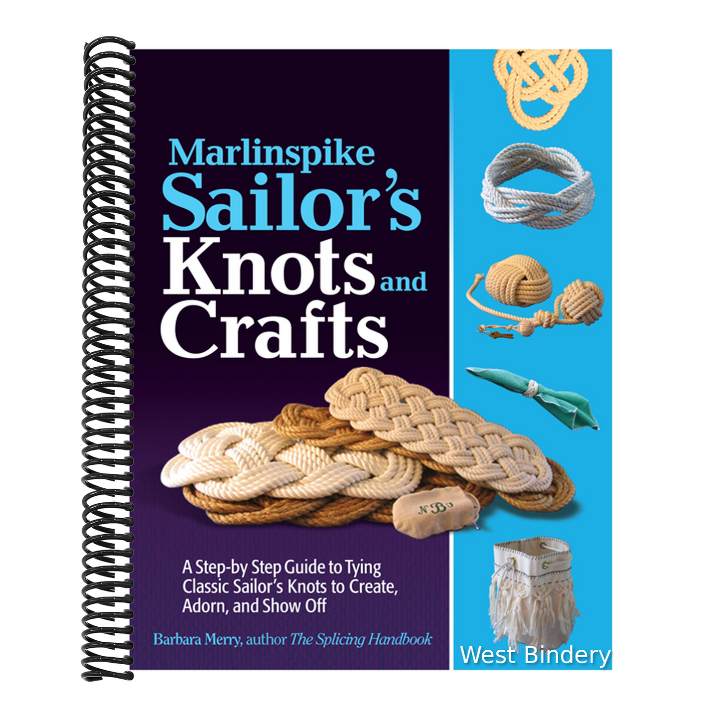 Marlinspike Sailor's Arts and Crafts: A Step-By-Step Guide to Tying Classic Sailor's Knots to Create, Adorn, and Show Off