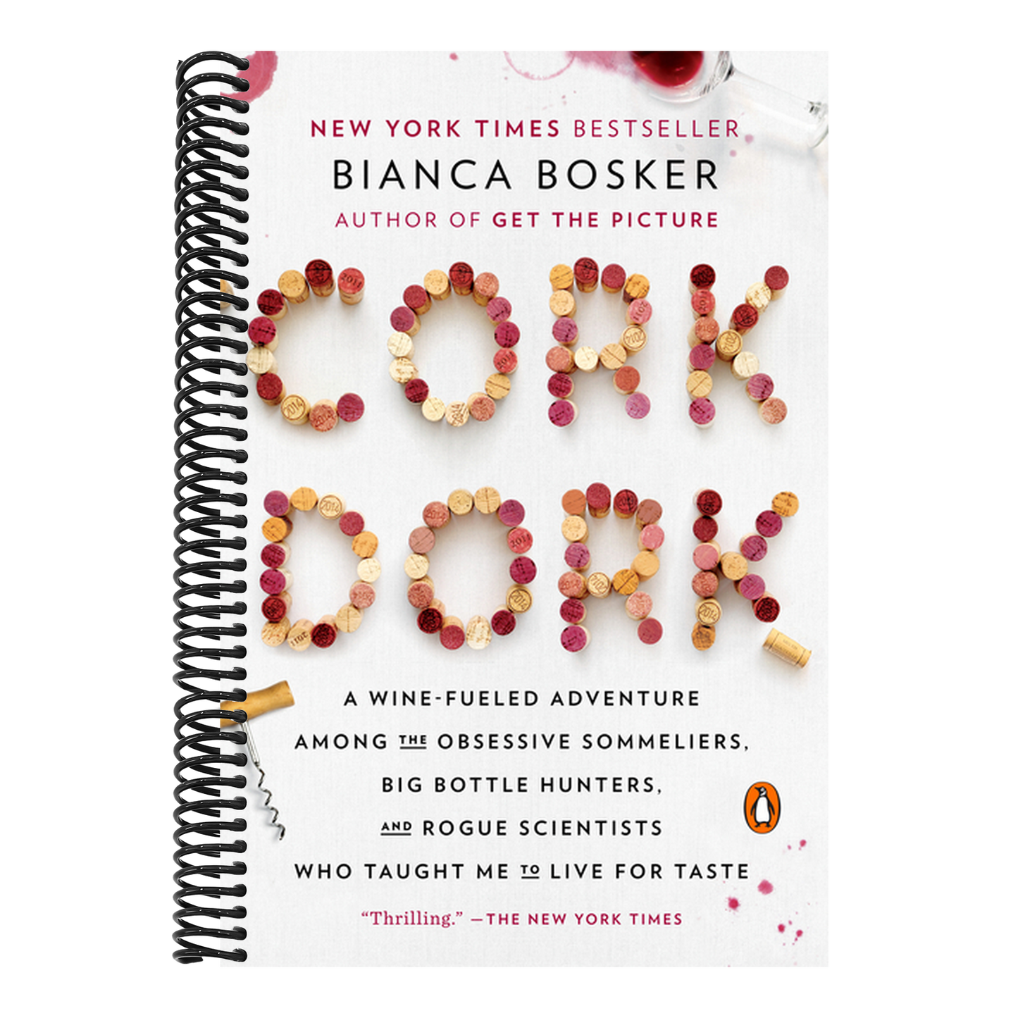Cork Dork: A Wine-Fueled Adventure Among the Obsessive Sommeliers, Big Bottle Hunters, and Rogue Scientists Who Taught Me to Live for Taste (Spiral Bound)