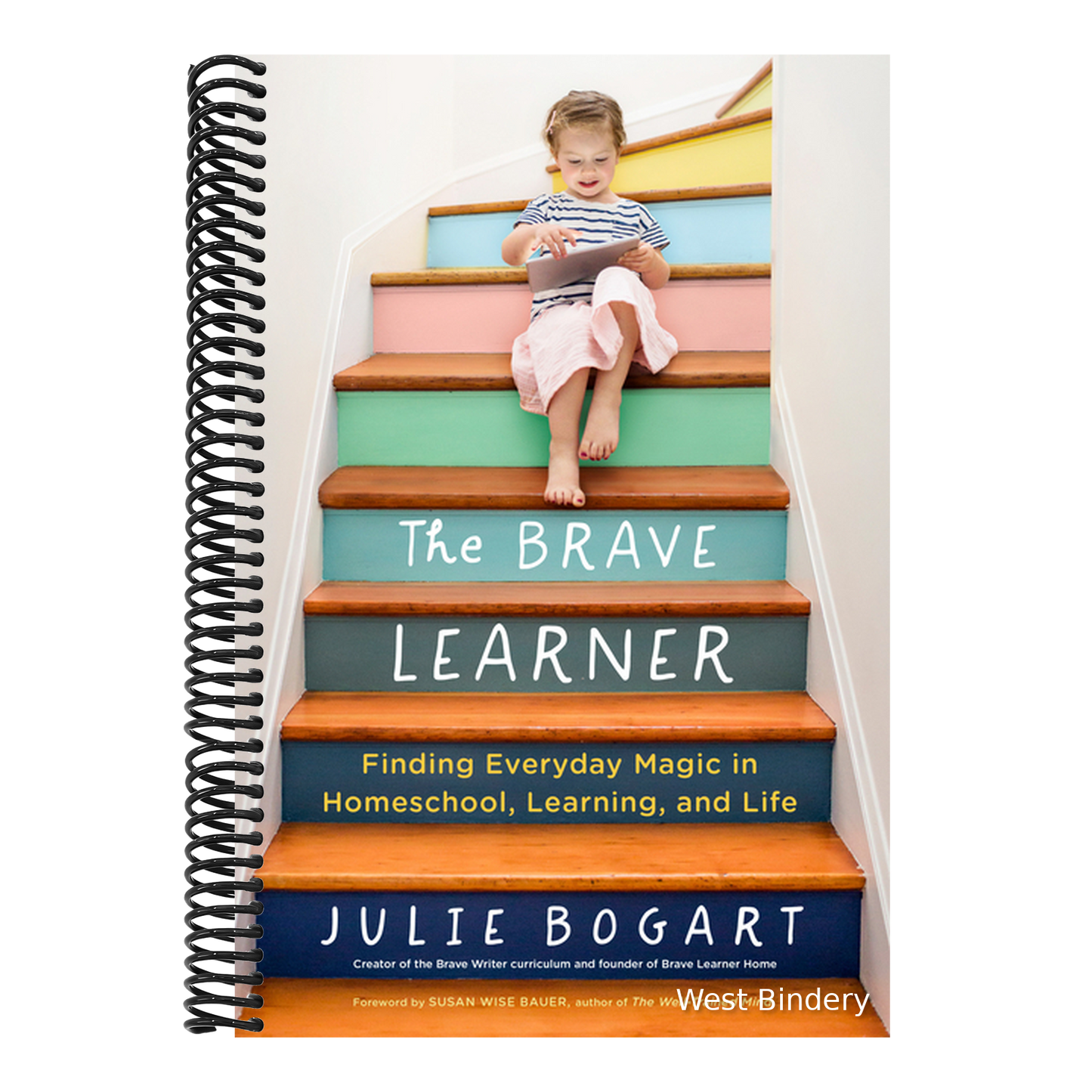 The Brave Learner: Finding Everyday Magic in Homeschool, Learning, and Life