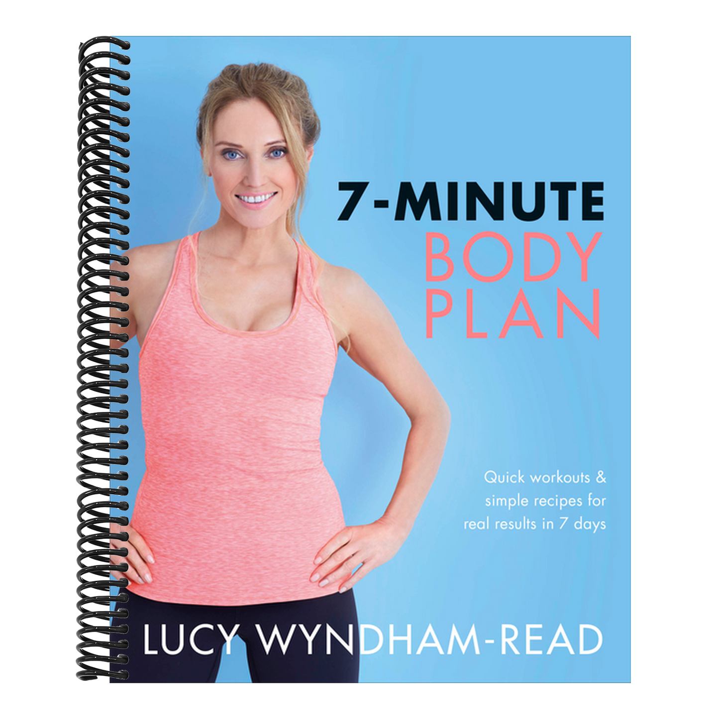 7-Minute Body Plan: Quick Workouts & Simple Recipes for Real Results in 7 Days (Spiral Bound)
