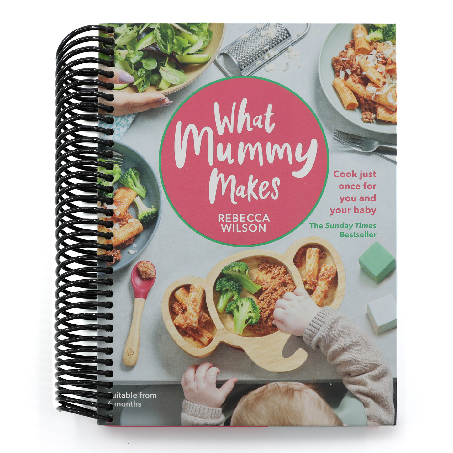 What Mummy Makes: Cook Just Once for You and Your Baby (Spiral Bound)