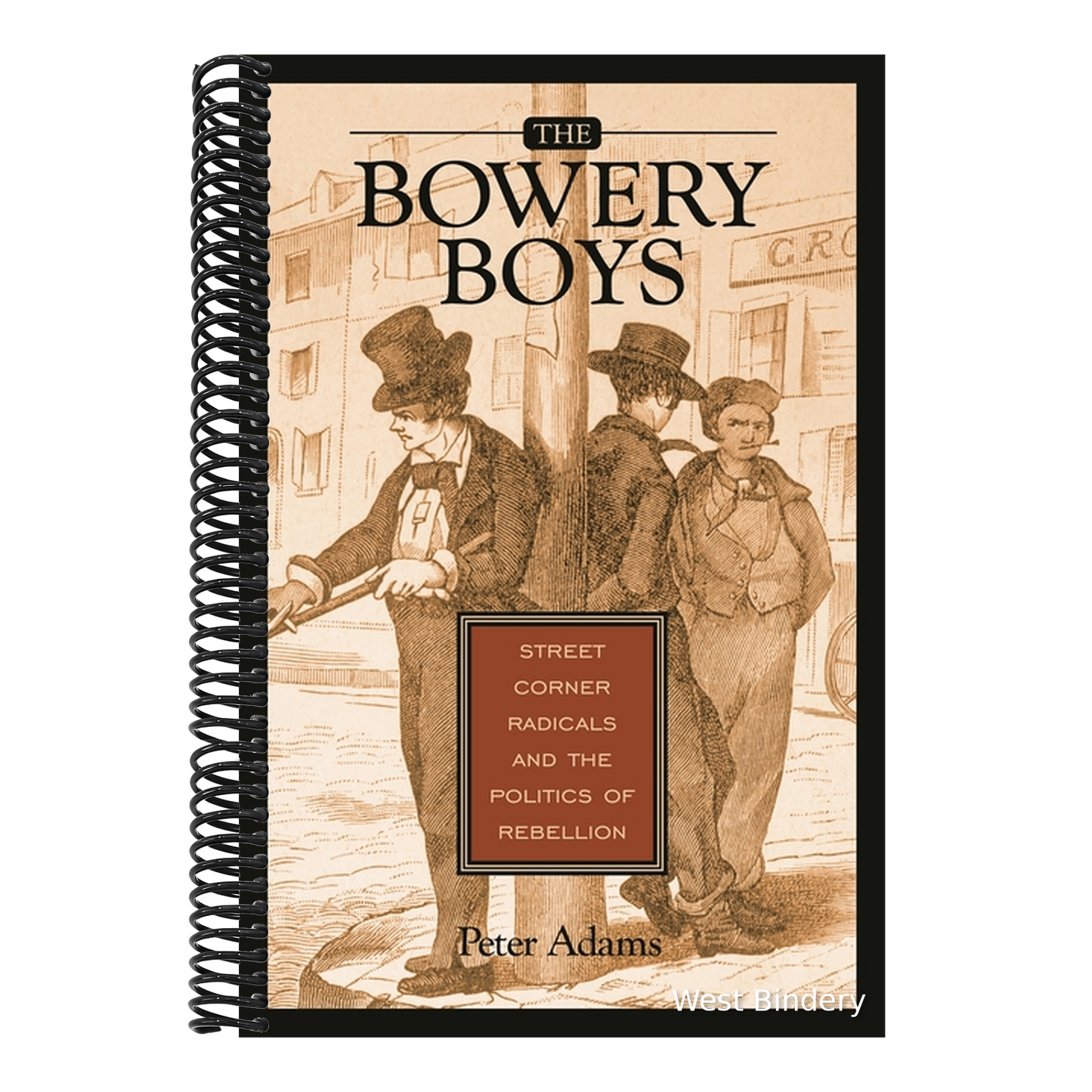 The Bowery Boys: Street Corner Radicals and the Politics of Rebellion