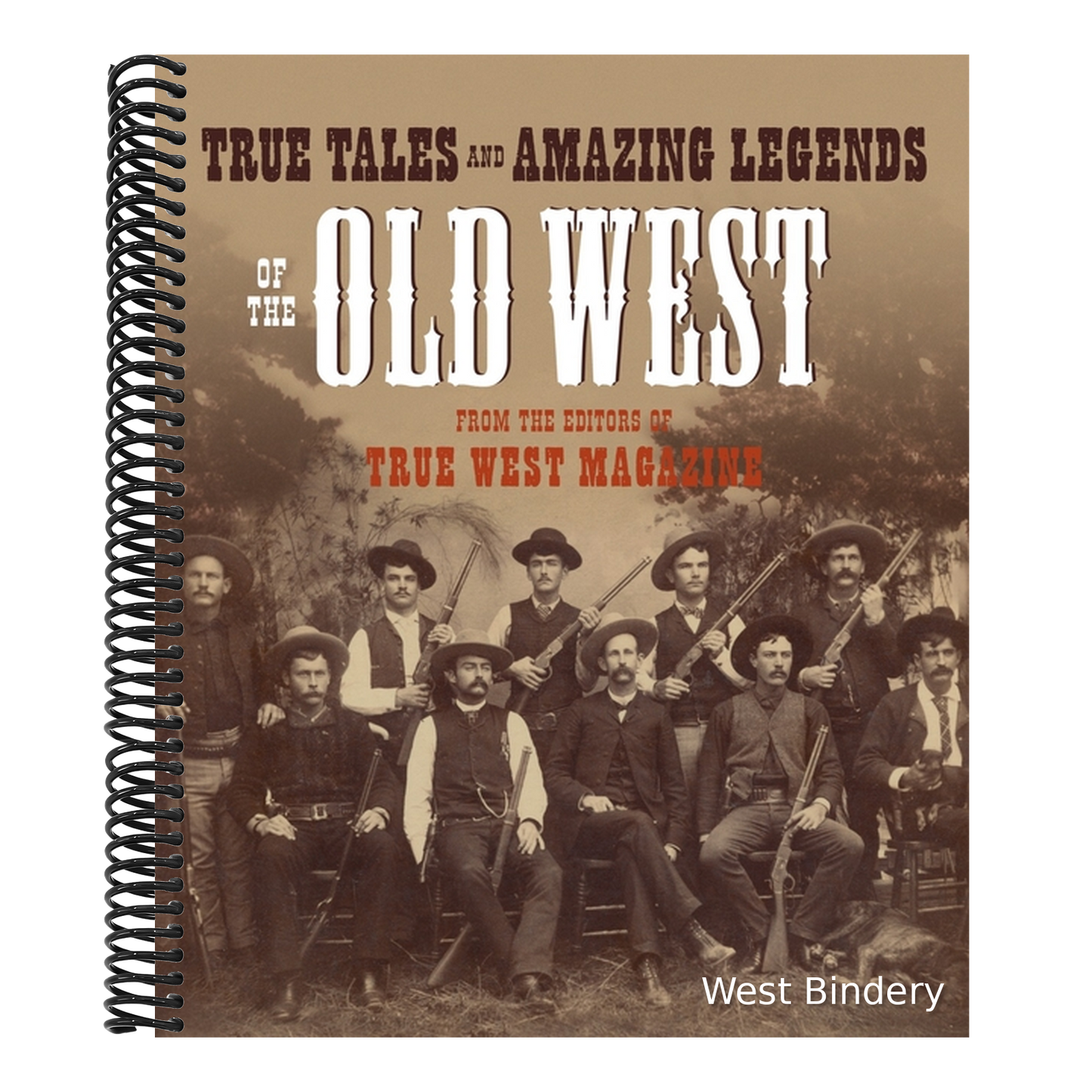 True Tales and Amazing Legends of the Old West: From True West Magazine