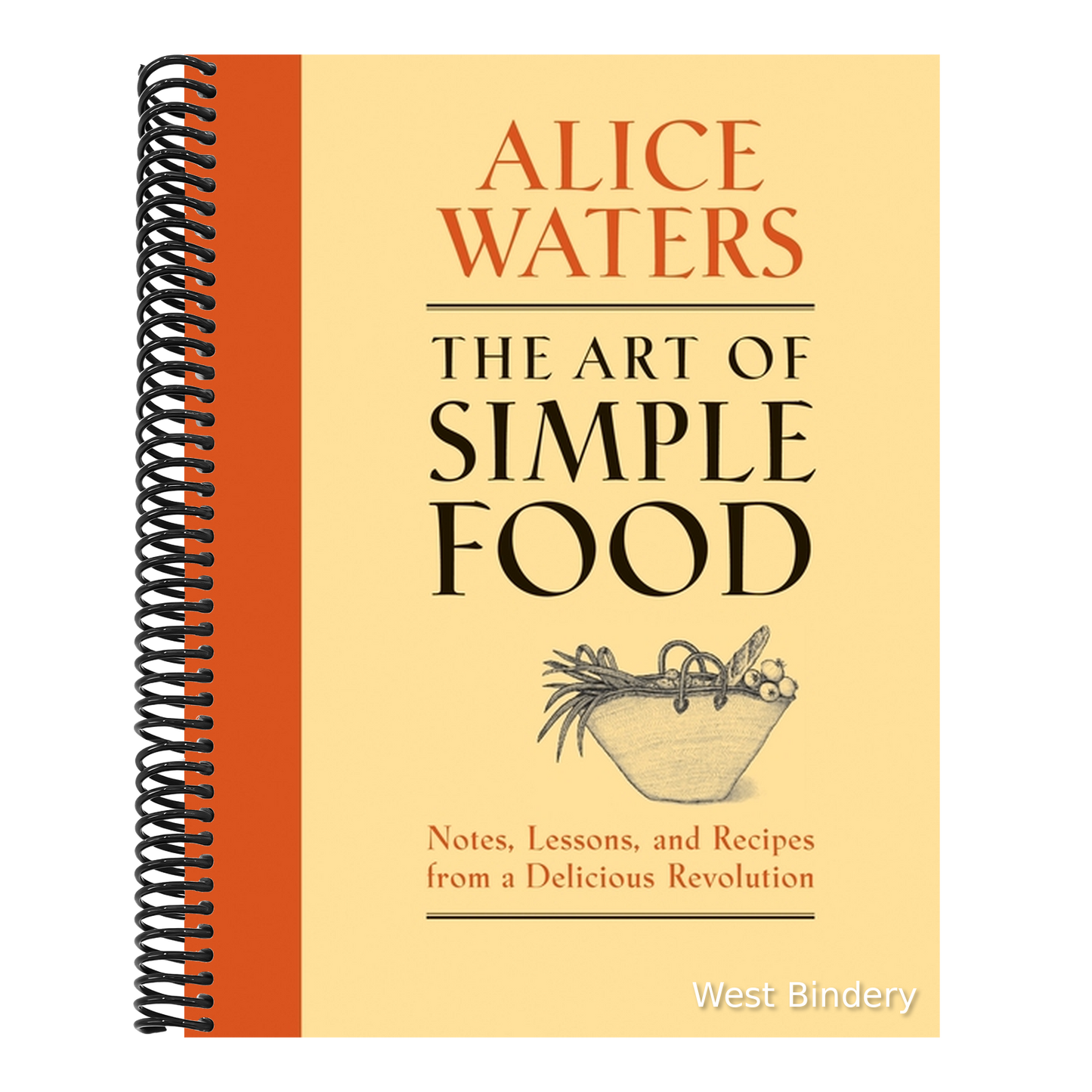 The Art of Simple Food: Notes, Lessons, and Recipes from a Delicious Revolution: A Cookbook