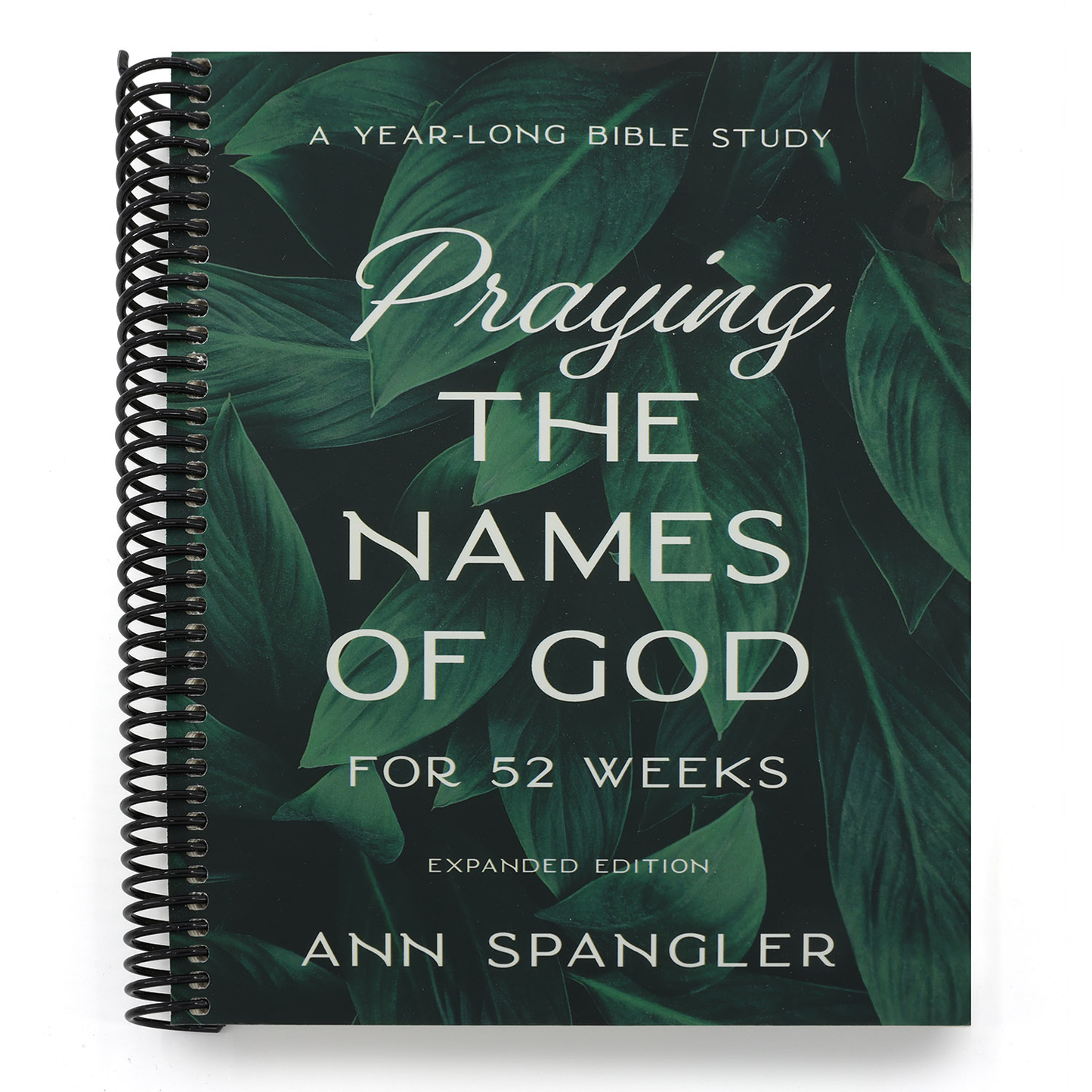 Praying the Names of God for 52 Weeks, Expanded Edition: A Year-Long Bible Study (Spiral Bound)
