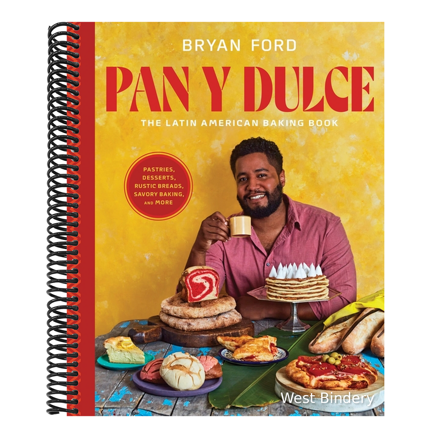 Pan Y Dulce: The Latin American Baking Book (Pastries, Desserts, Rustic Breads, Savory Baking, and More)