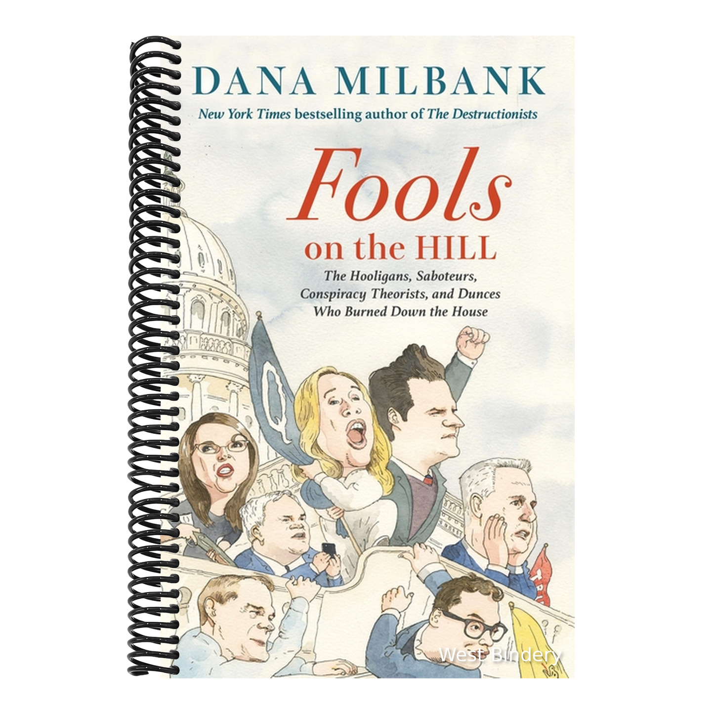 Fools on the Hill: The Hooligans, Saboteurs, Conspiracy Theorists, and Dunces Who Burned Down the House