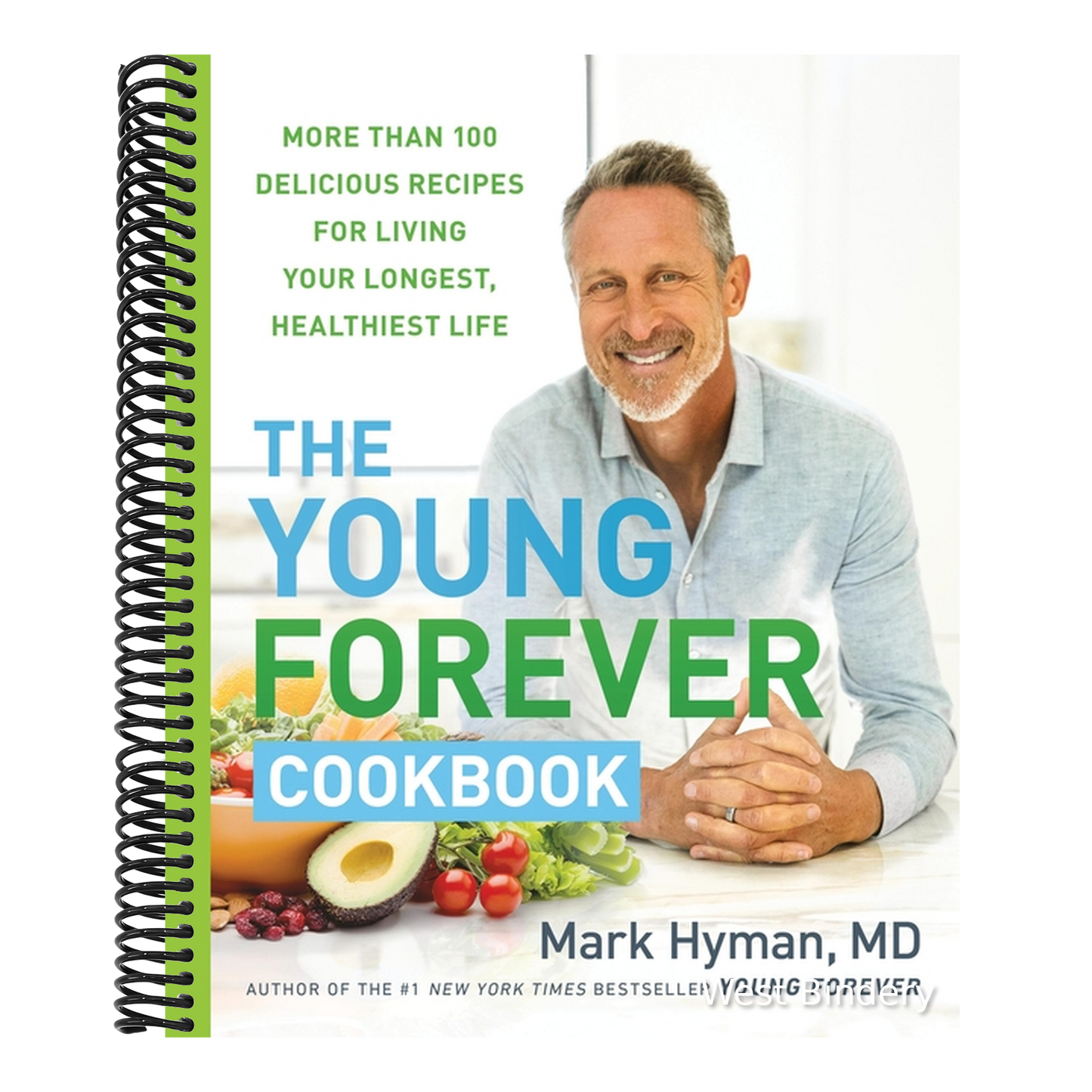 The Young Forever Cookbook: More Than 100 Delicious Recipes for Living Your Longest, Healthiest Life