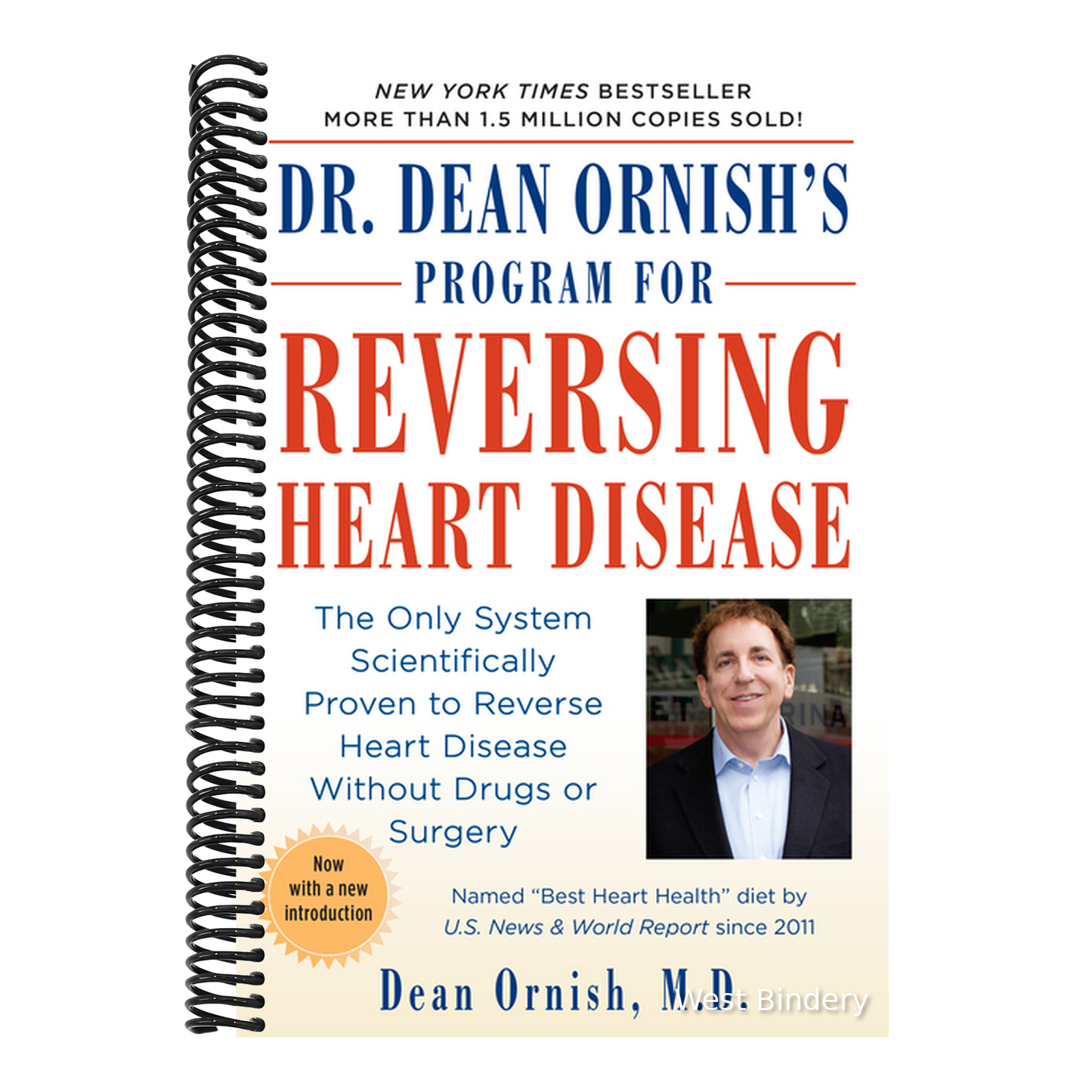 Dr. Dean Ornish's Program for Reversing Heart Disease: The Only System Scientifically Proven to Reverse Heart Disease Without Drugs or Surgery