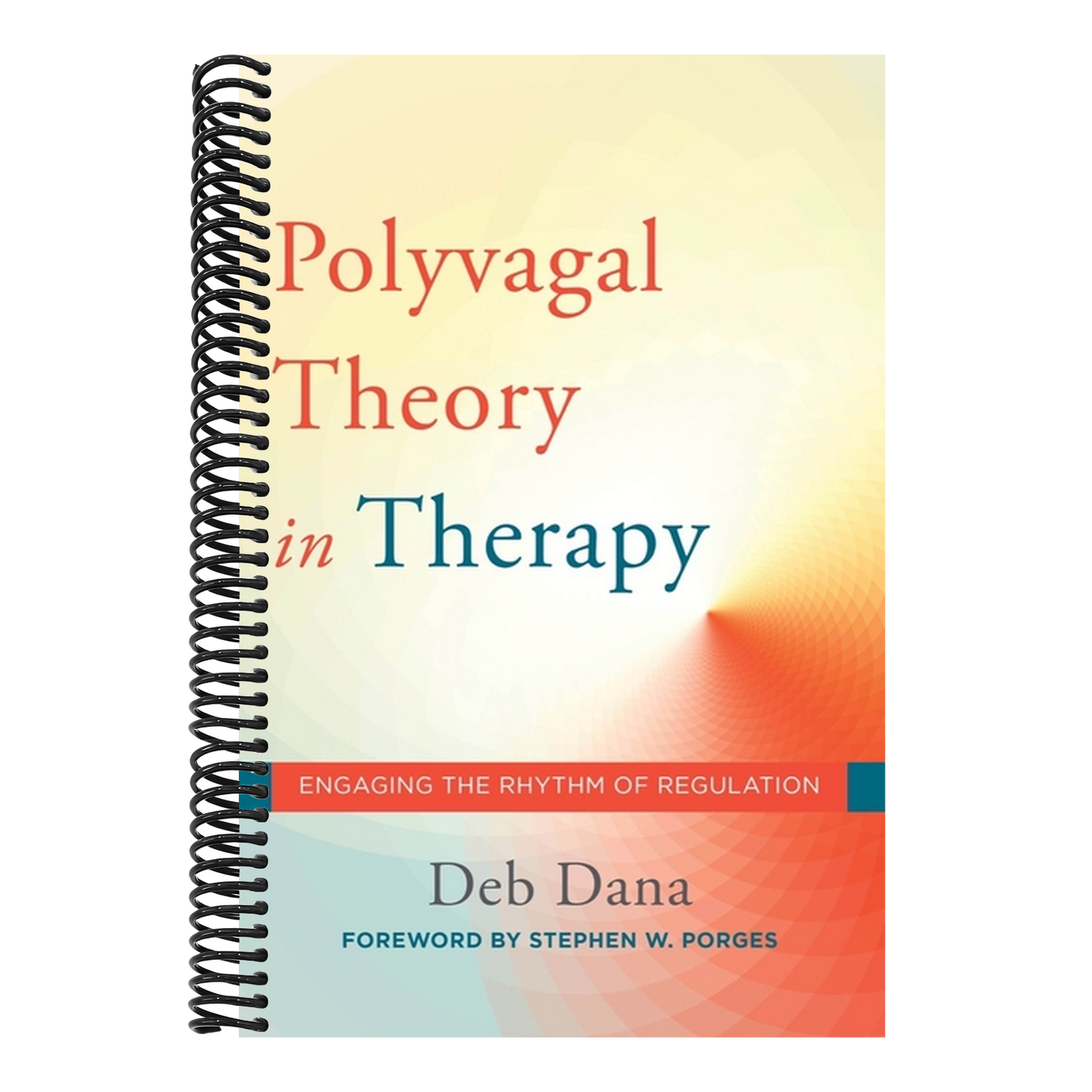 The Polyvagal Theory in Therapy: Engaging the Rhythm of Regulation