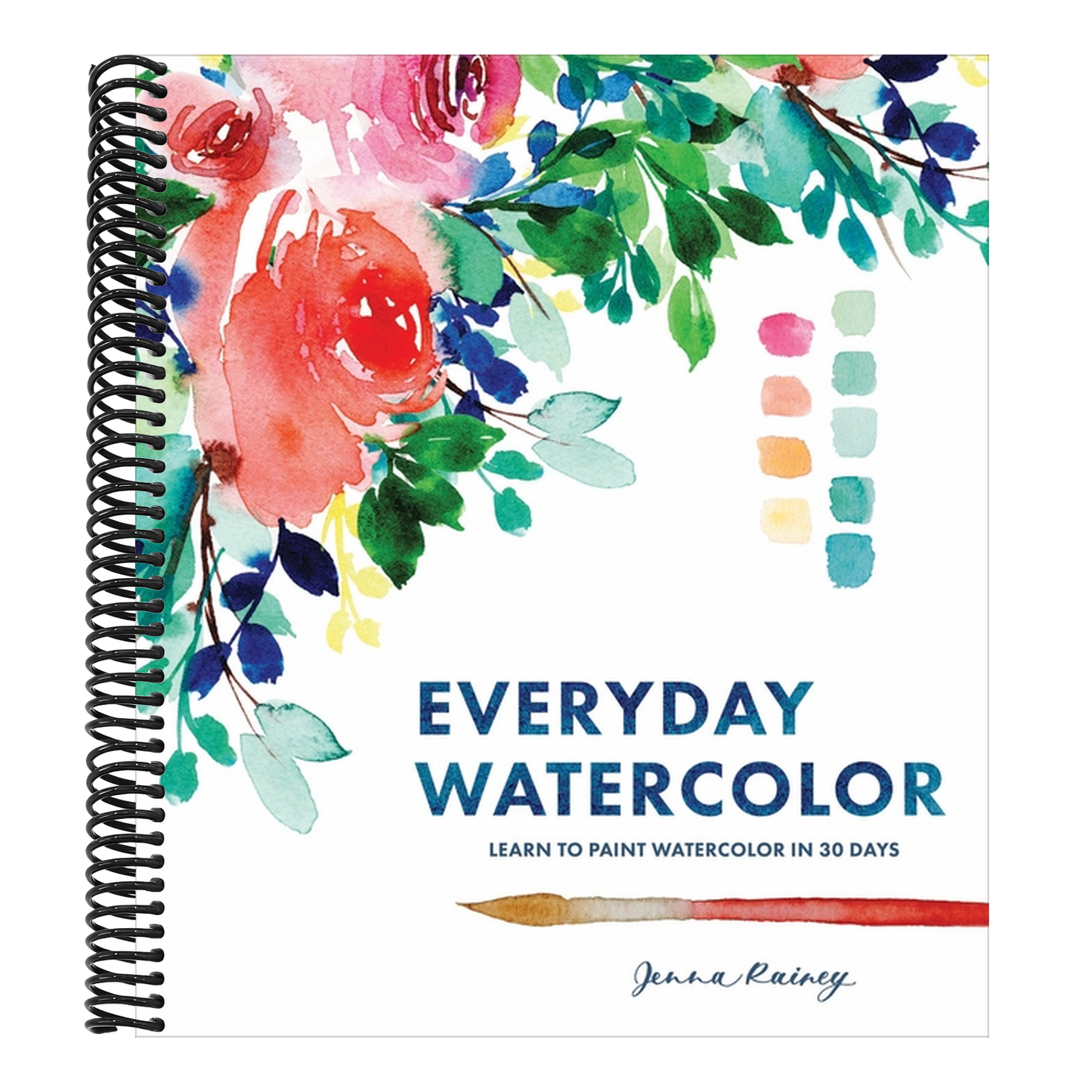 Everyday Watercolor: Learn to Paint Watercolor in 30 Days (Spiral Bound)