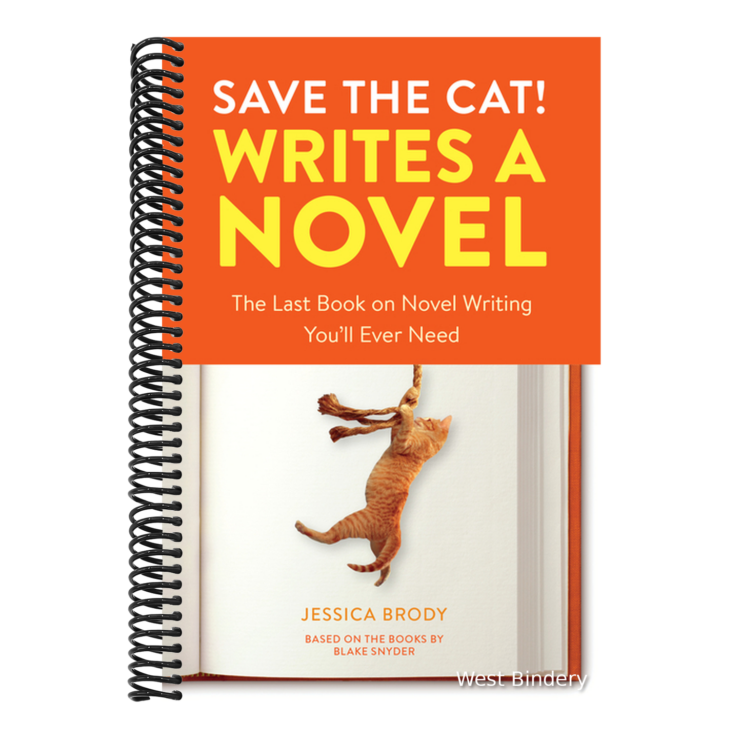 Save the Cat! Writes a Novel: The Last Book on Novel Writing You'll Ever Need