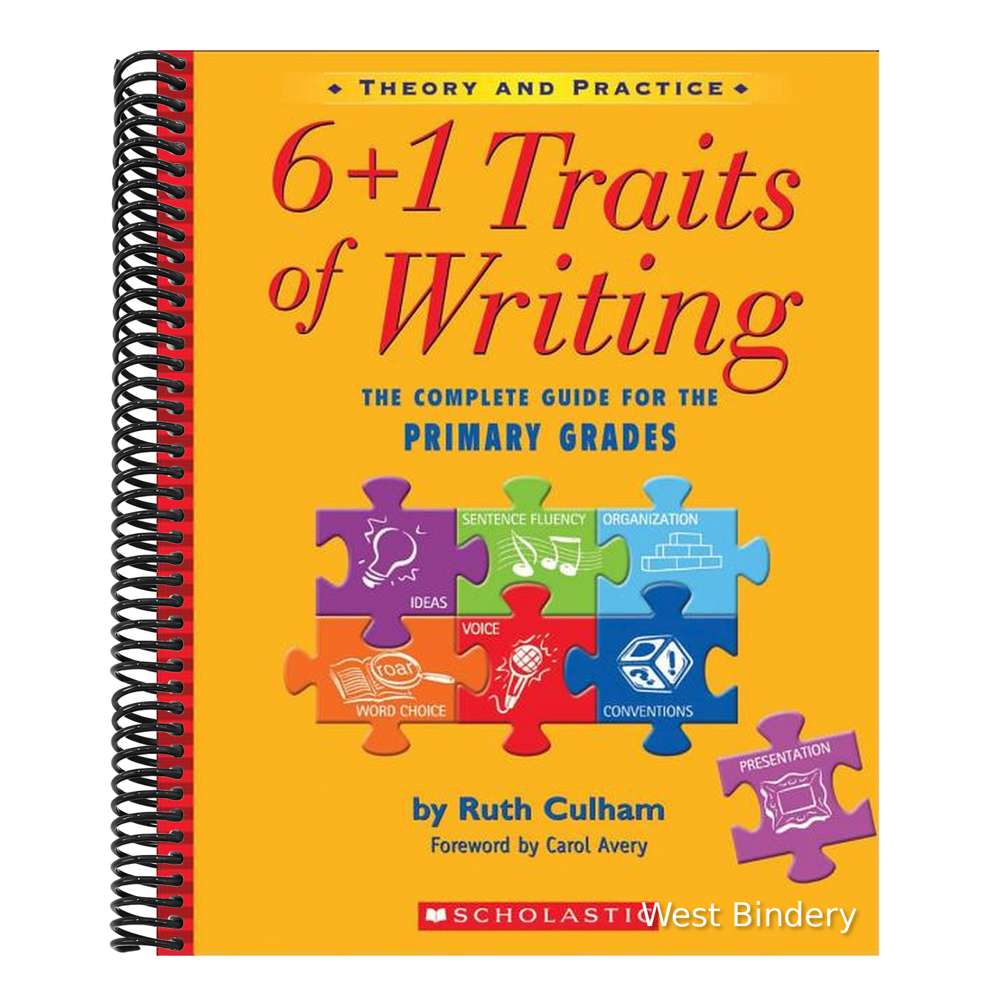 6+1 Traits of Writing: The Complete Guide for the Primary Grades; Theory and Practice