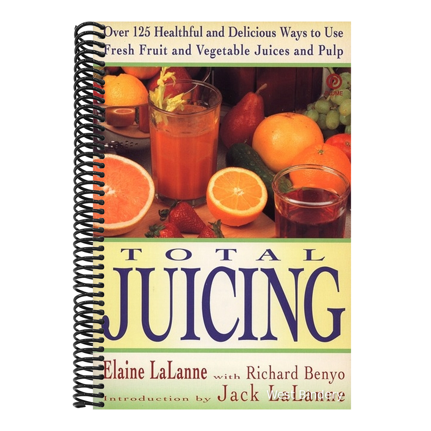 Total Juicing: Over 125 Healthful and Delicious Ways to Use Fresh Fruit and Vegetable Juices and Pulp
