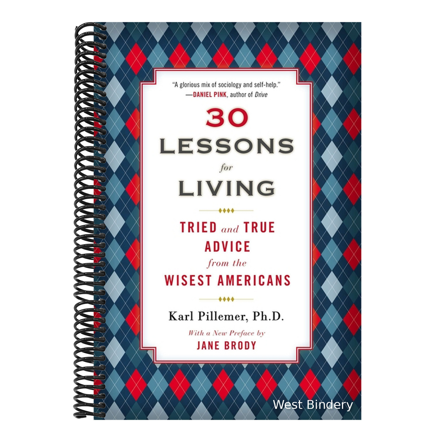 30 Lessons for Living: Tried and True Advice from the Wisest Americans
