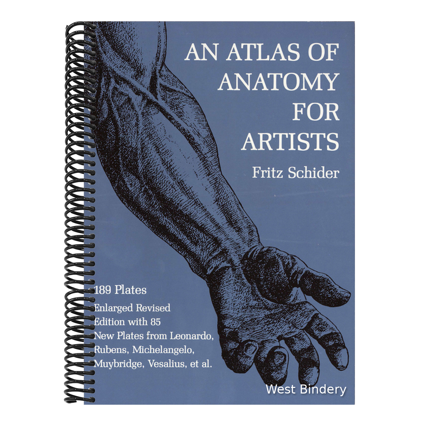 An Atlas of Anatomy for Artists: 189 Plates: Enlarged Revised Edition with 85 New Plates from Leonardo, Rubens, Michelangelo, Muybridge, Vesalius, Et Al.