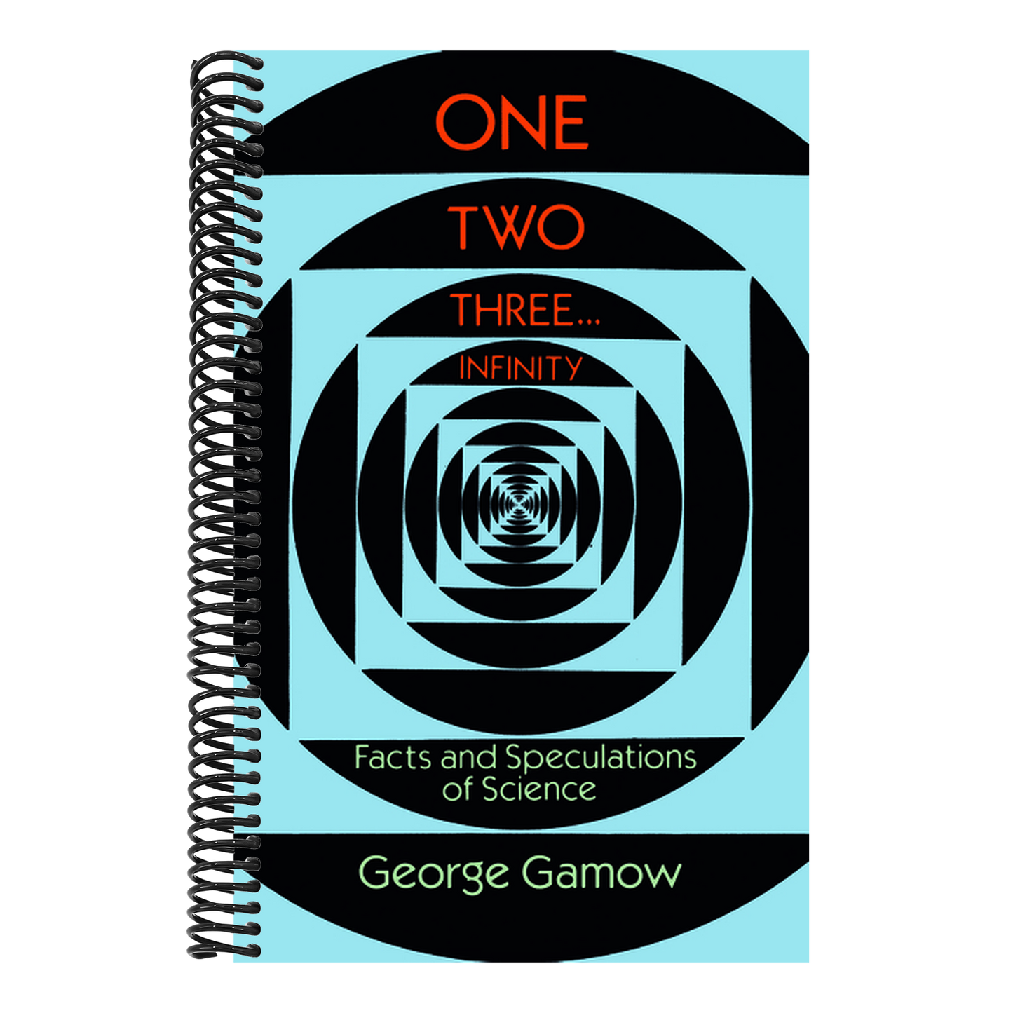 One Two Three . . . Infinity: Facts and Speculations of Science (Revised)