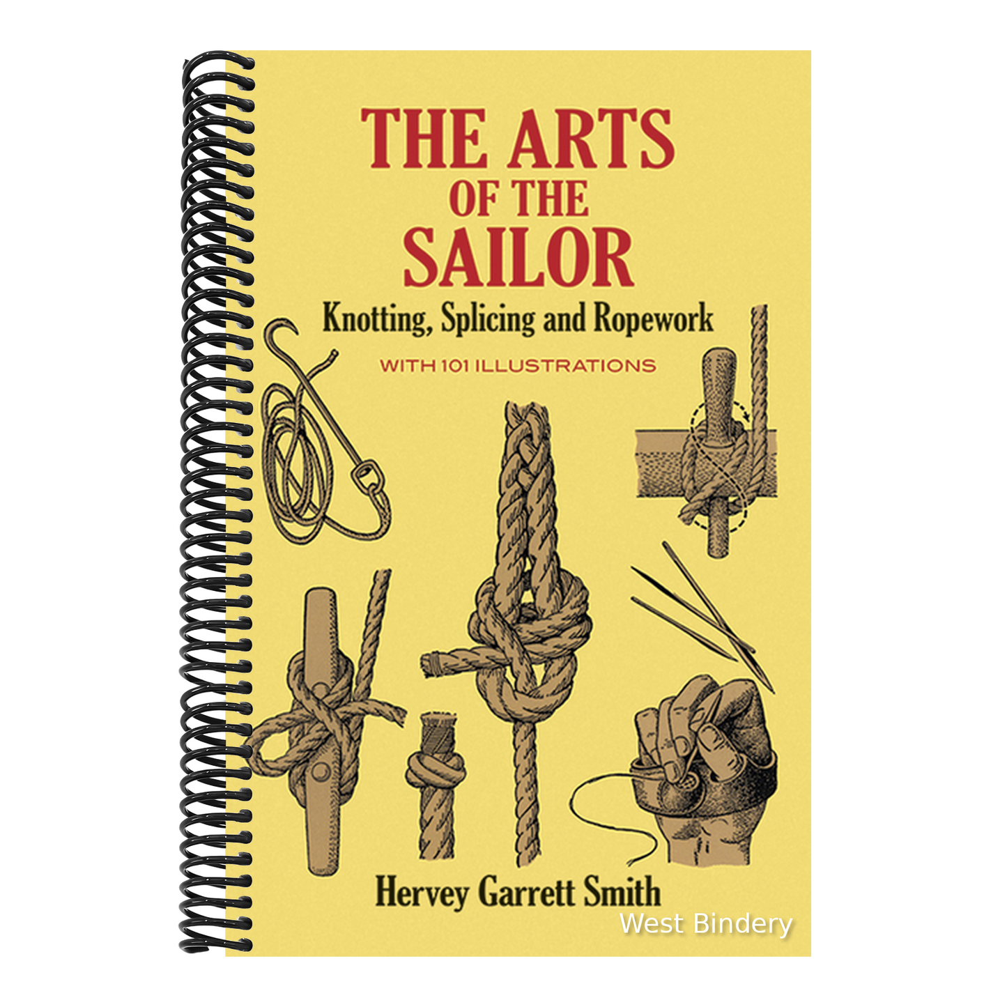 The Arts of the Sailor: Knotting, Splicing and Ropework