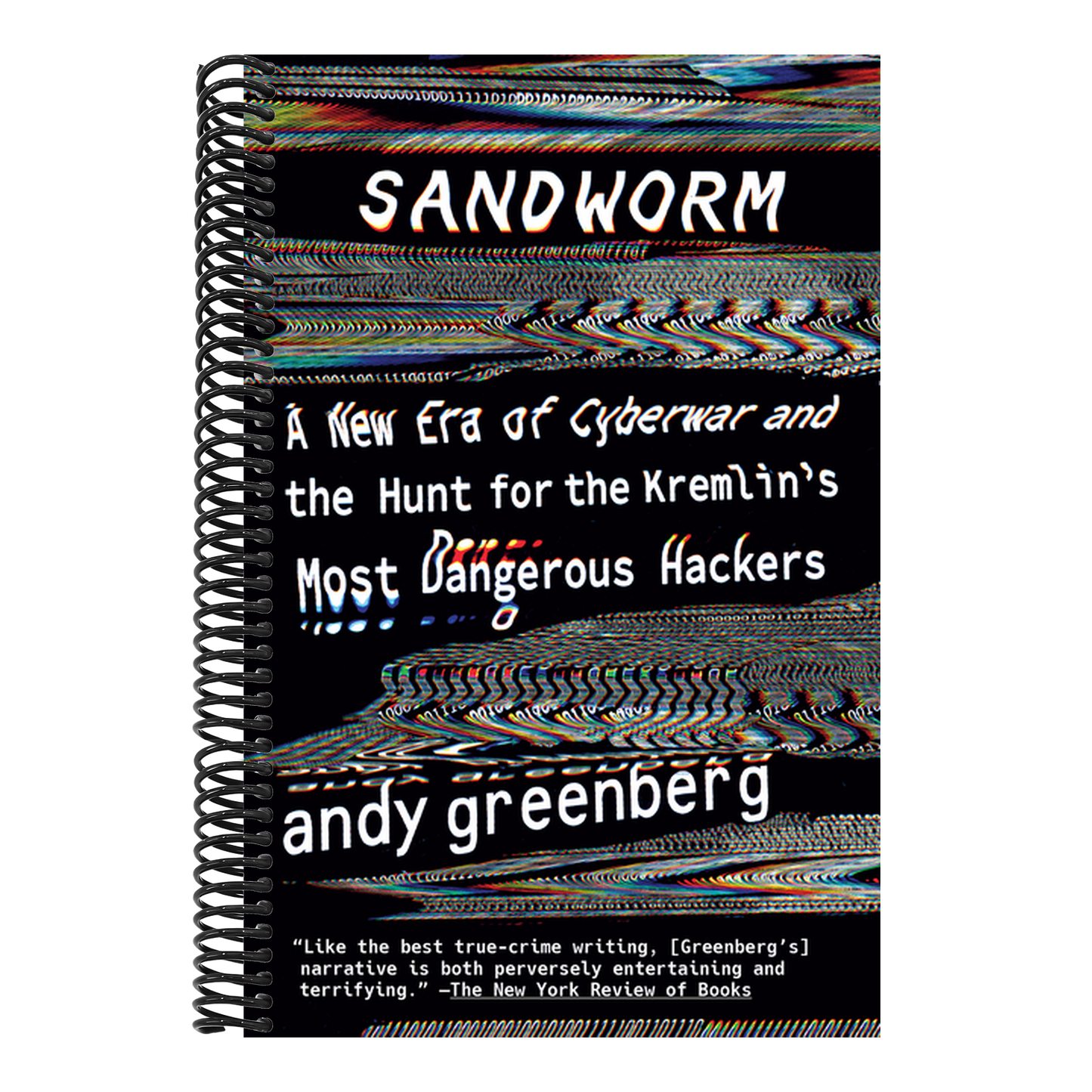 Sandworm: A New Era of Cyberwar and the Hunt for the Kremlin's Most Dangerous Hackers