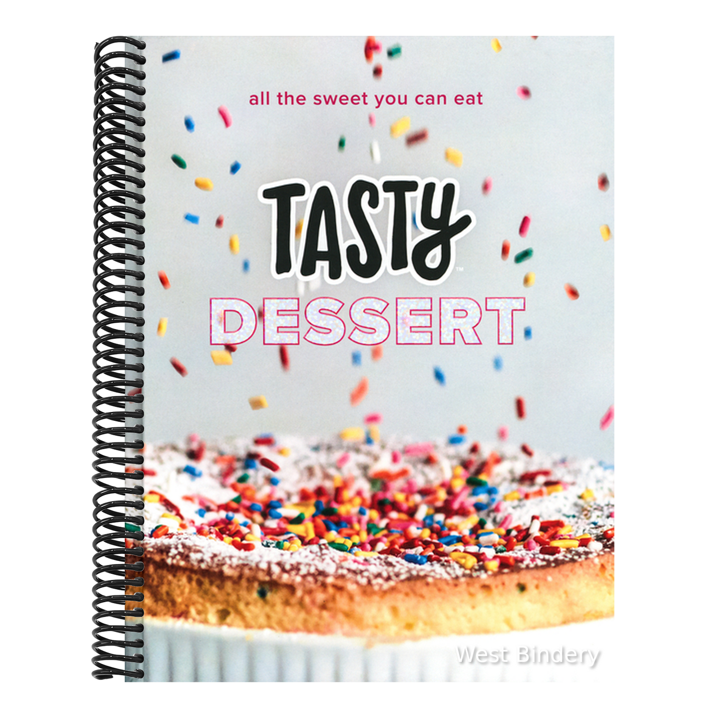 Tasty Dessert: All the Sweet You Can Eat (an Official Tasty Cookbook)