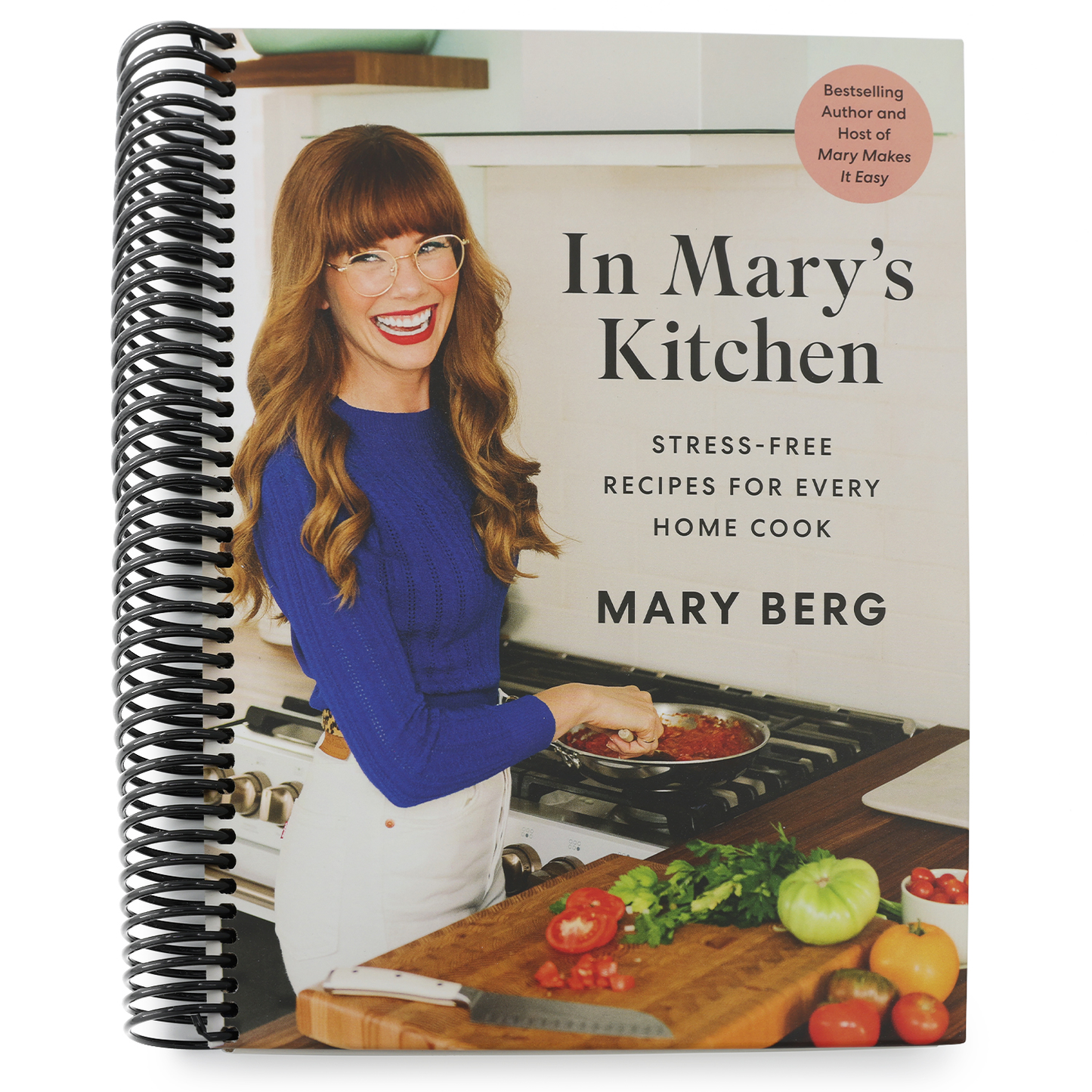 In Mary's Kitchen: Stress-Free Recipes for Every Home Cook (Spiral Bound)